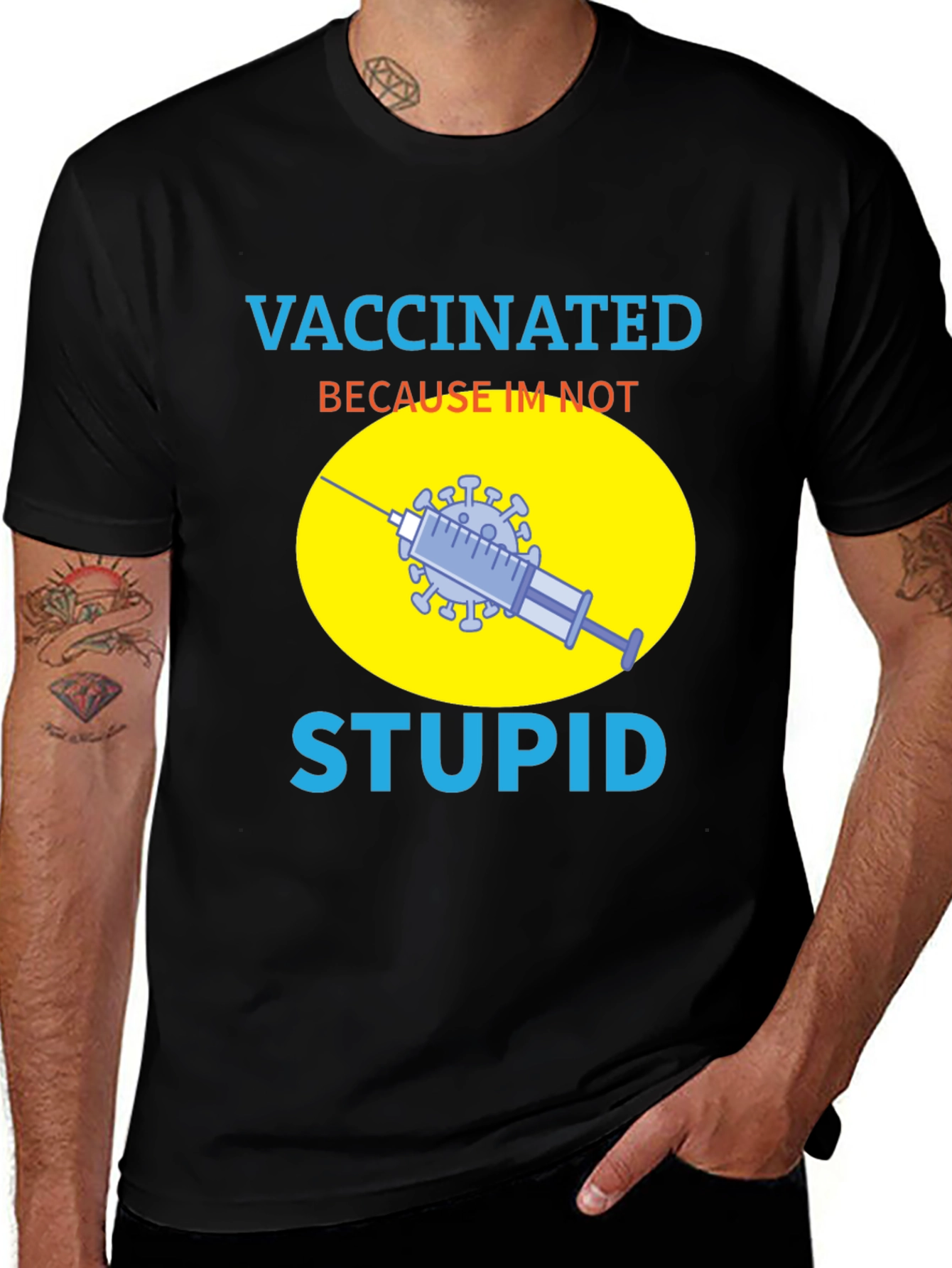 Vaccinated, Because I'm Not Stupid T-Shirt