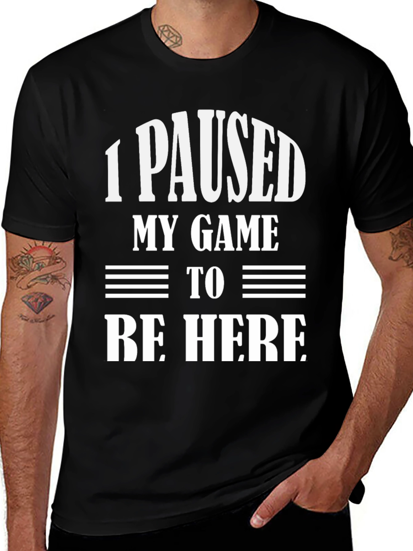 Variant 26 of Funny Gamer T-Shirt: "I Paused My Game To Be Here"