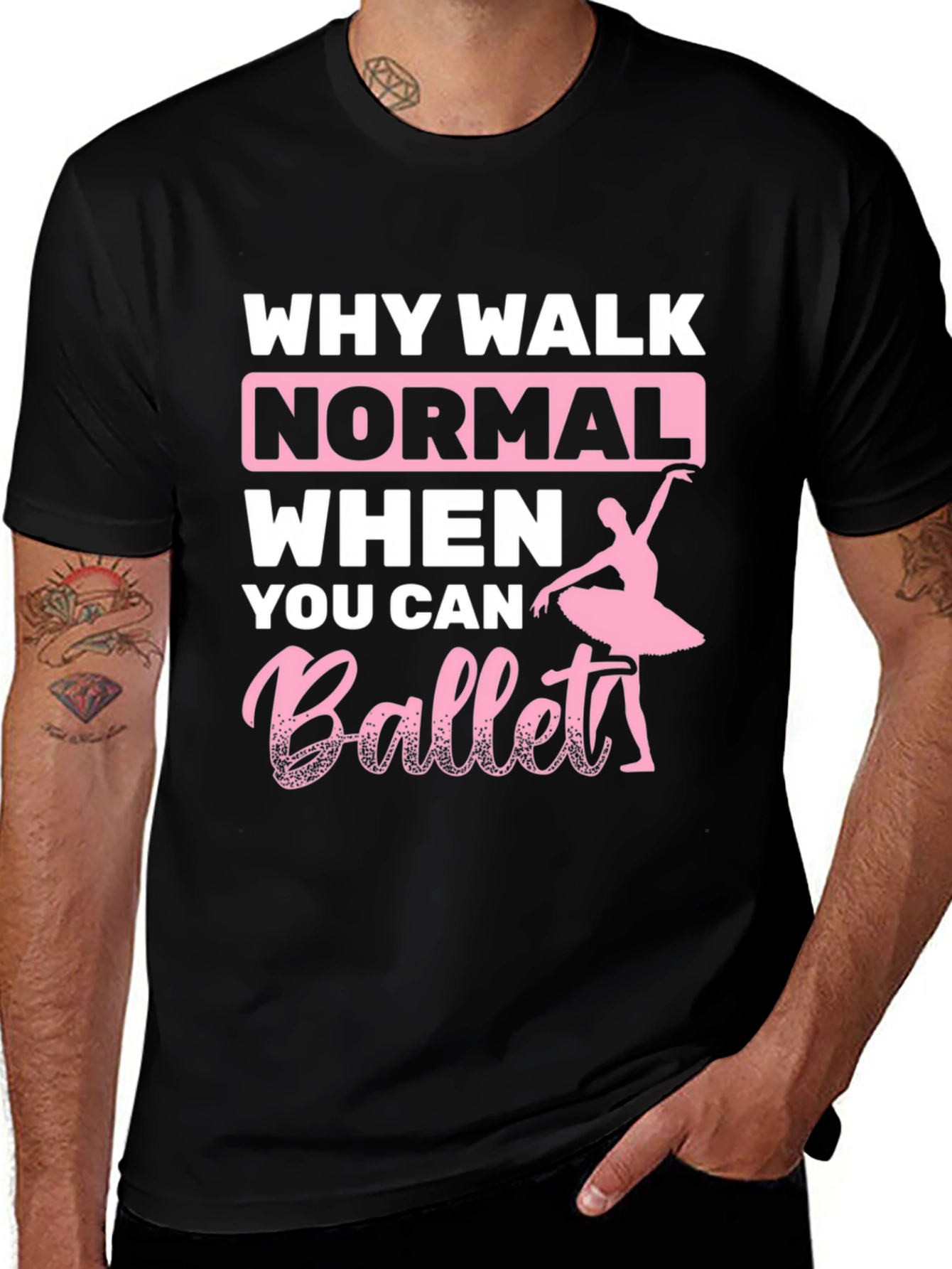 Ballet Lover T-Shirt: Why Walk Normal When You Can Ballet