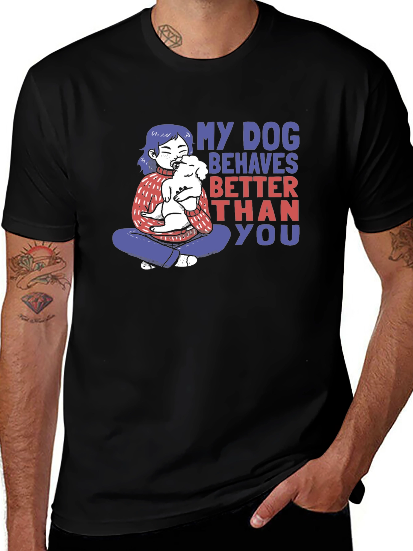 Variant 29 of My Dog Behaves Better T-Shirt