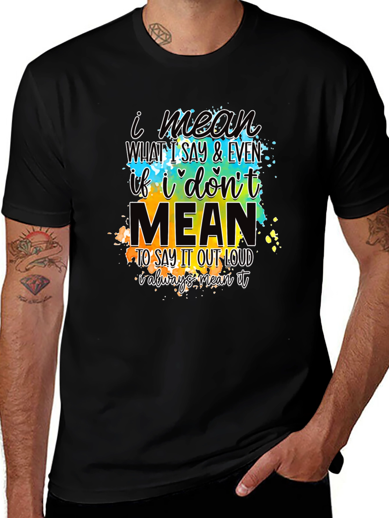 Variant 13 of I Mean What I Say T-Shirt