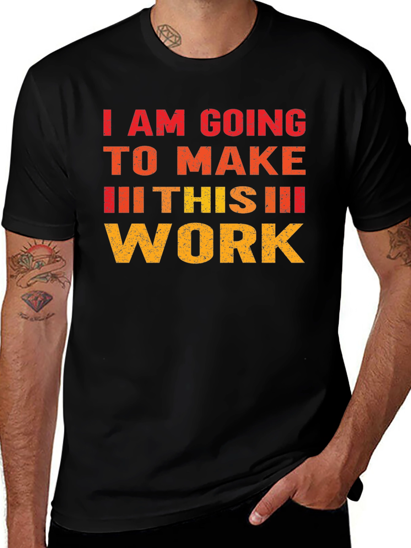 Variant 15 of I AM GOING TO MAKE THIS WORK Graphic Tee