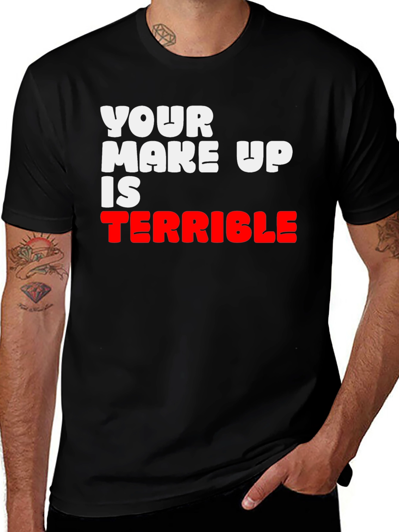 Variant 22 of Your Make Up Is Terrible Graphic T-Shirt