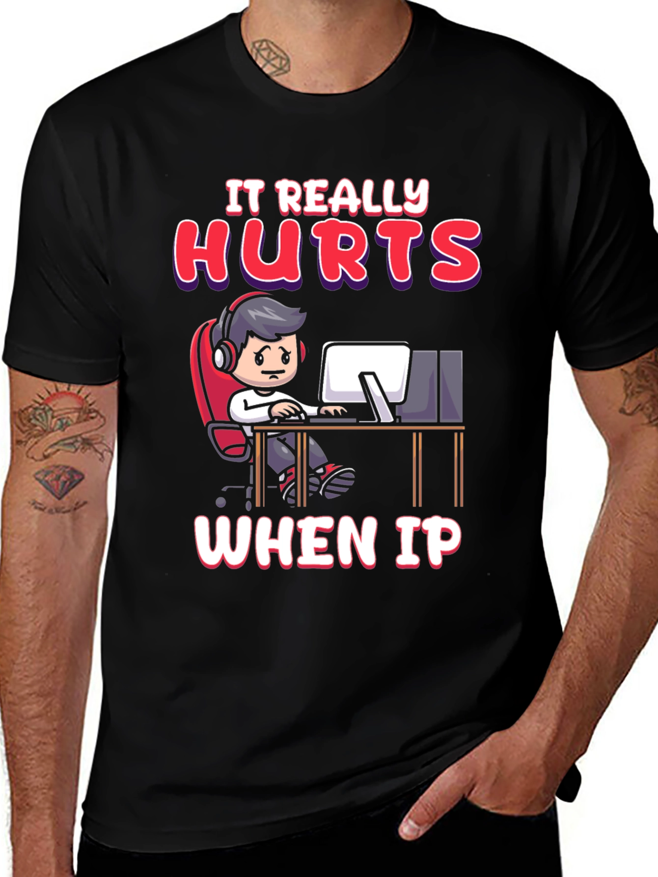 Variant 23 of Gamer T-Shirt - "It Really Hurts When IP"