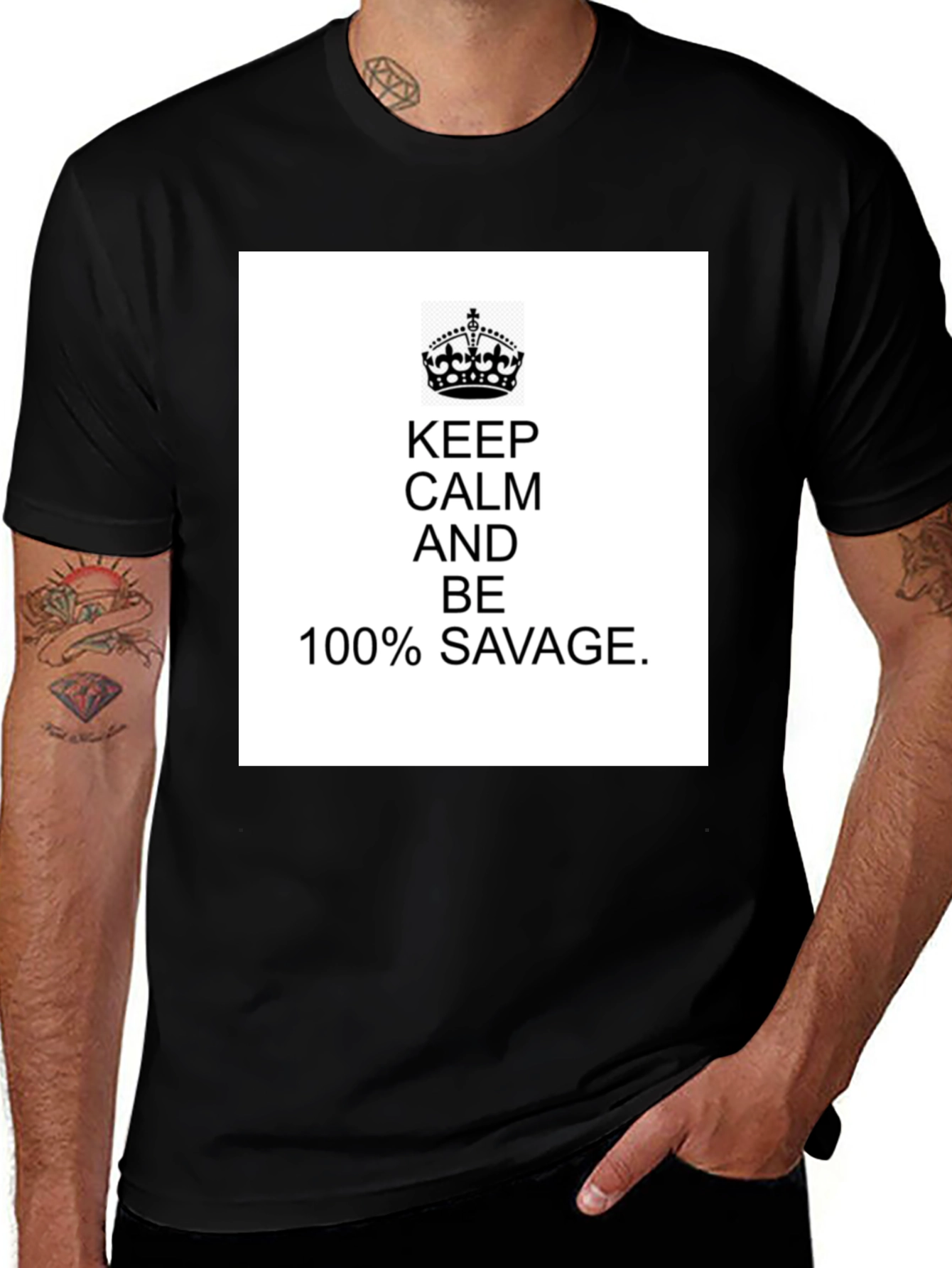 Variant 23 of Keep Calm & Be 100% Savage Black T-Shirt
