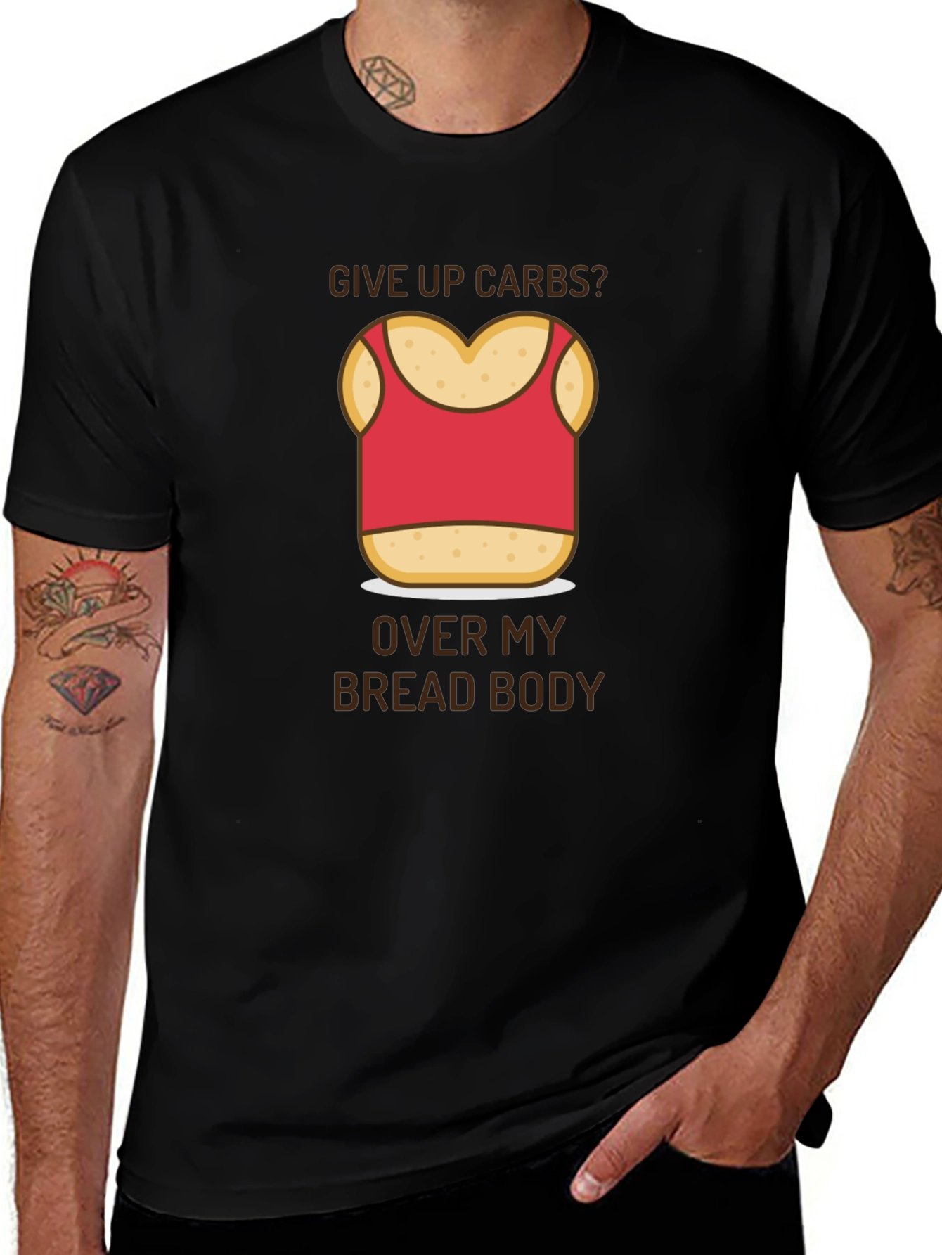 Variant 24 of Give up Carbs Over My Bread Body Tee