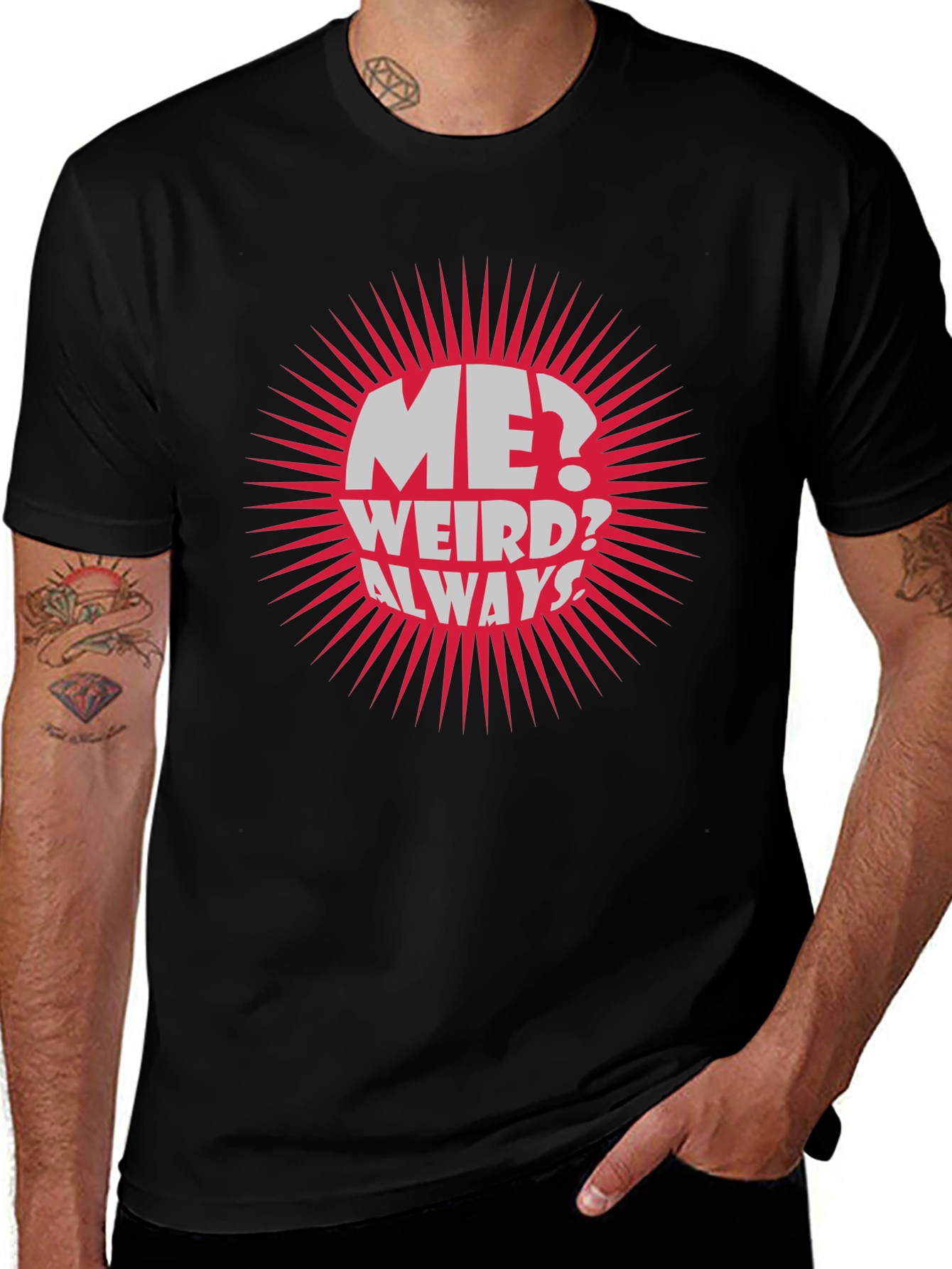 Variant 27 of Me? Weird? Always! Graphic Tee