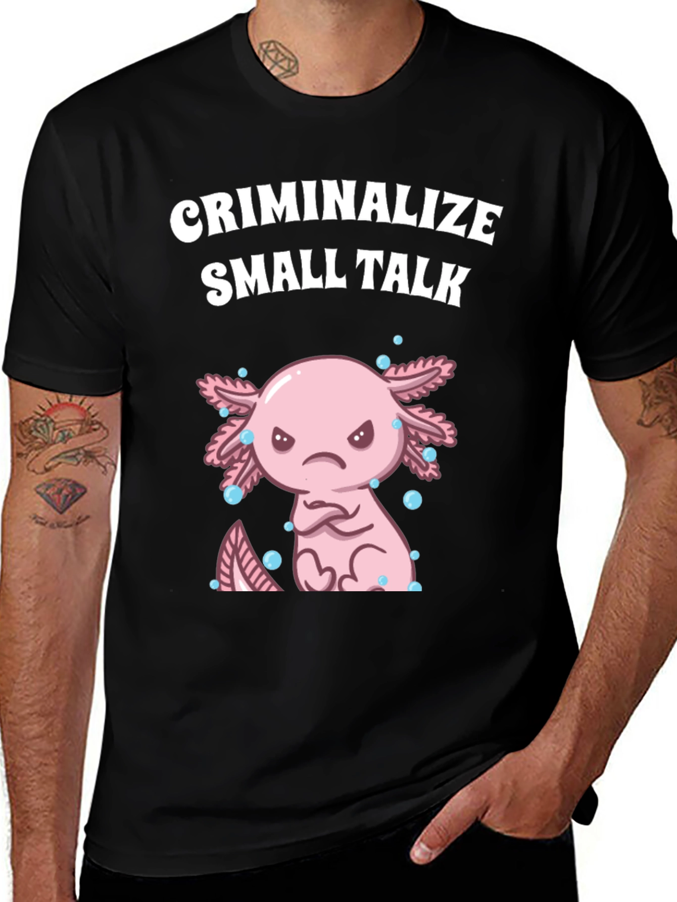 Variant 30 of Criminalize Small Talk Axolotl T-Shirt