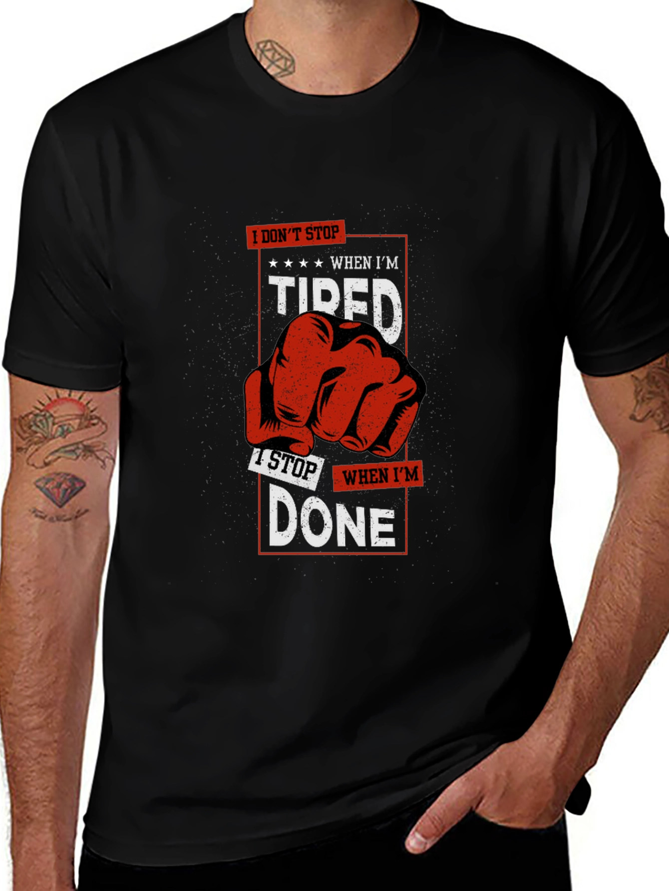 Variant 20 of Motivational Graphic Tee - "I Don't Stop When I'm Tired"