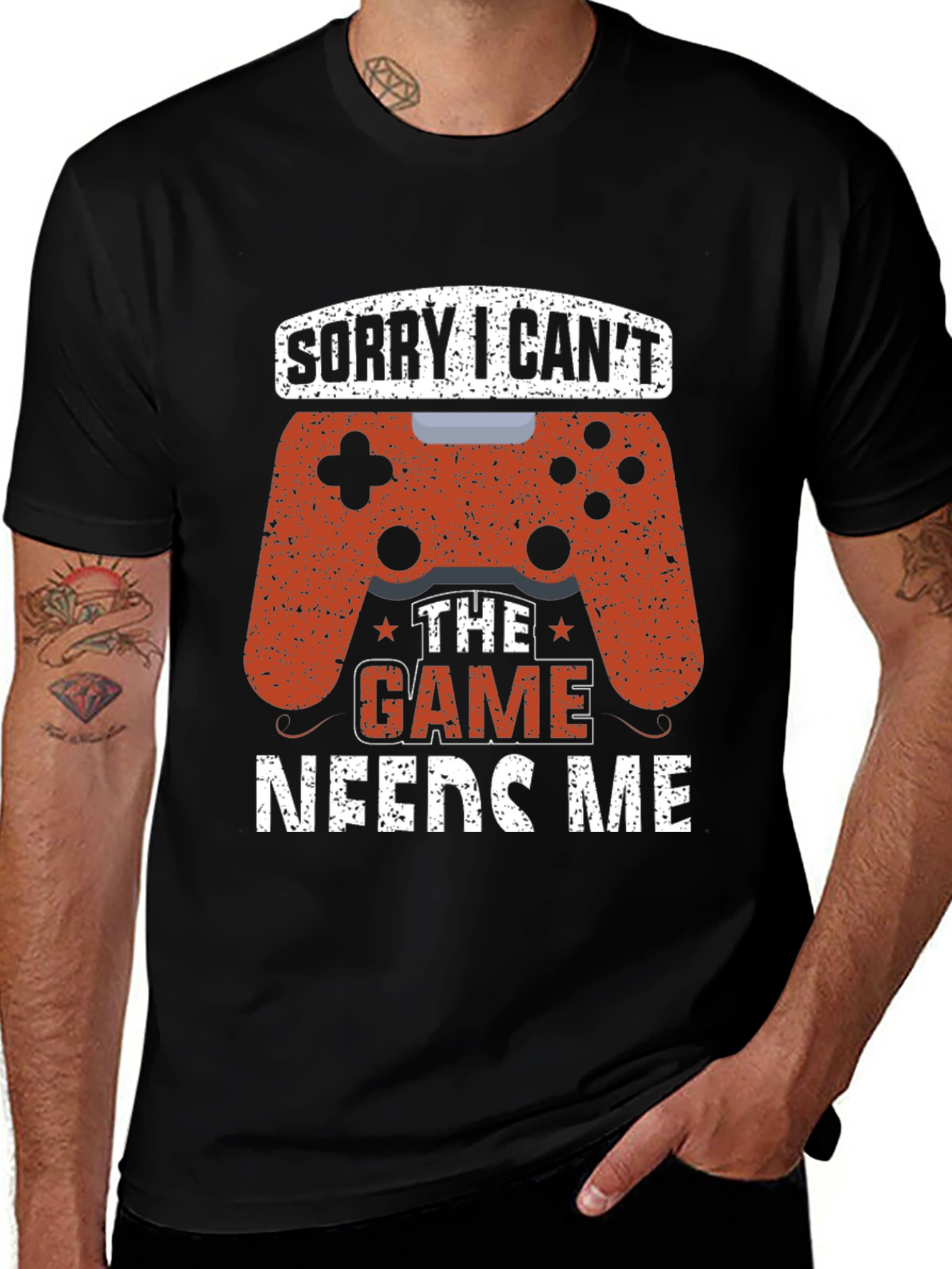 Variant 7 of Gamer T-Shirt - Sorry I Can't The Game Needs Me