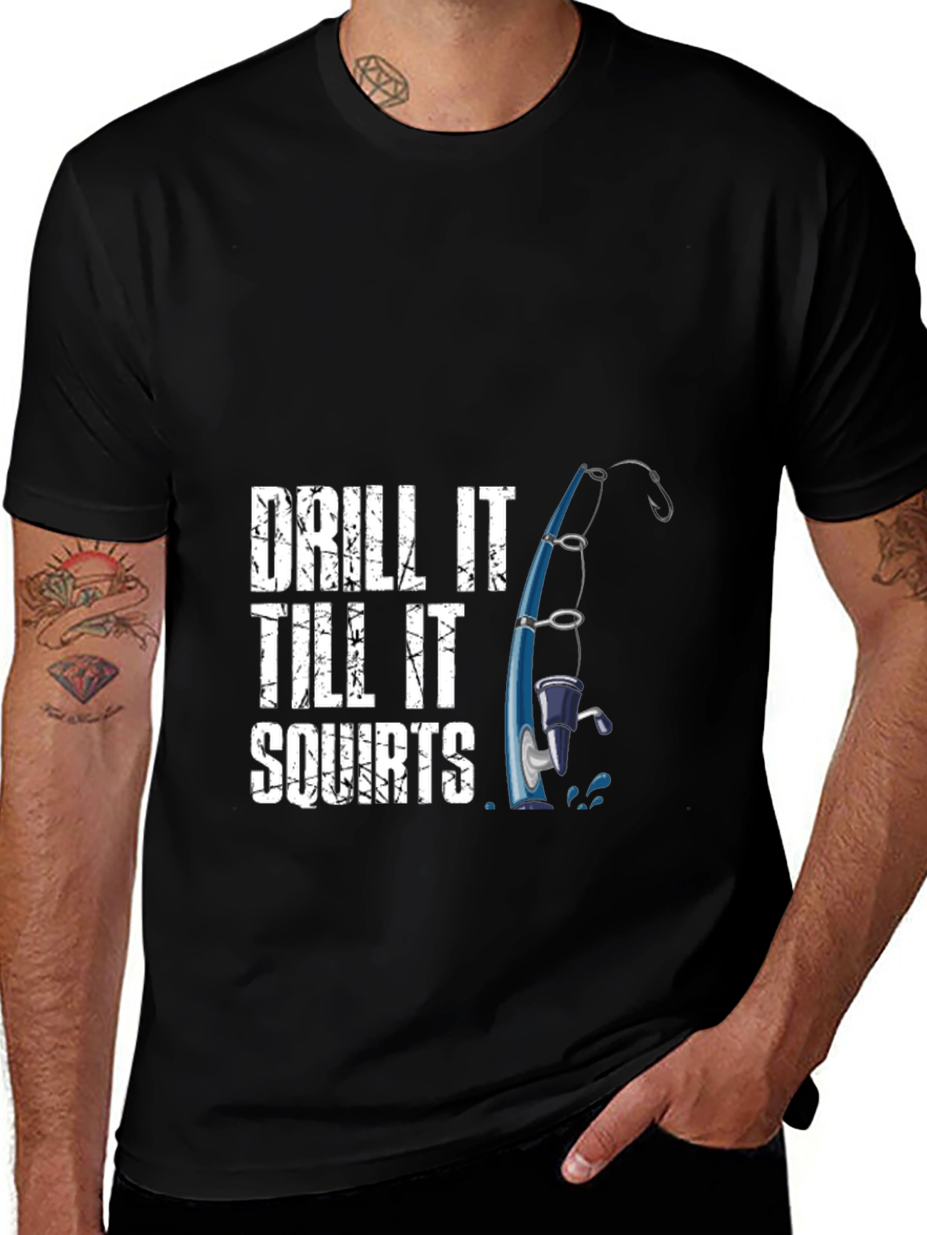 Variant 29 of Drill It Till It Squirts Fishing T-Shirt