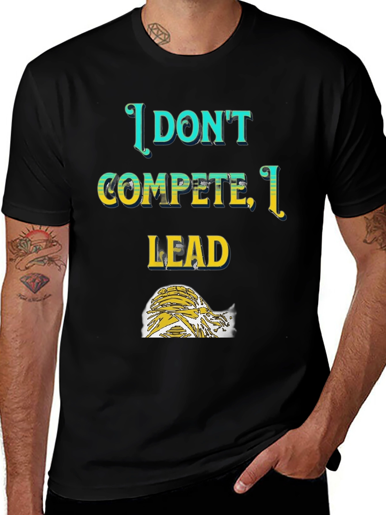 Variant 4 of I Don't Compete, I Lead T-Shirt