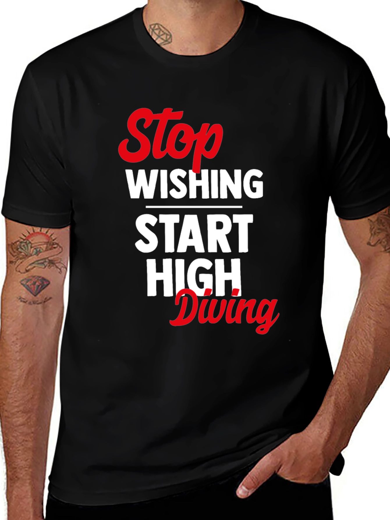 Variant 17 of Stop Wishing Start High Diving Graphic Tee