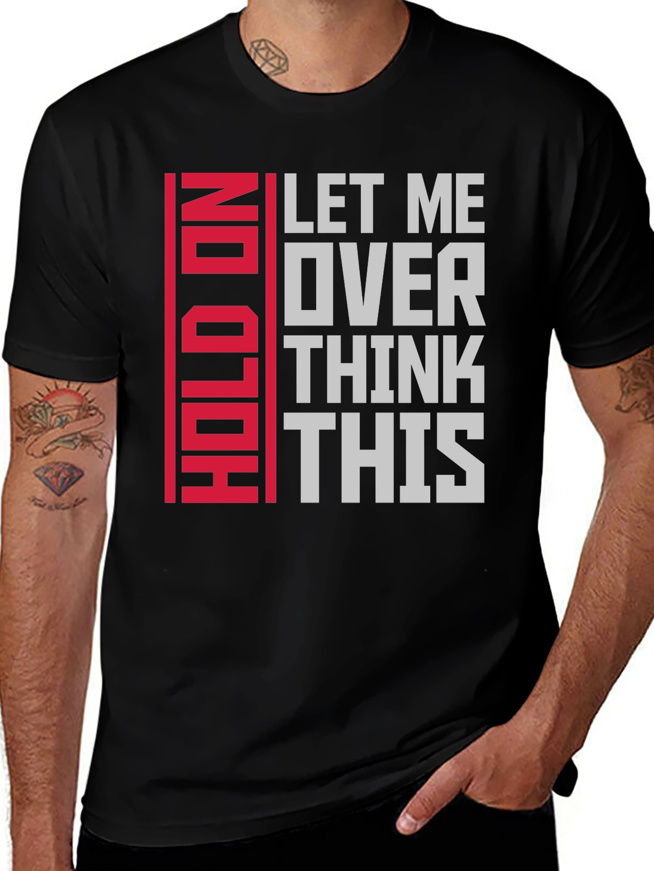 Variant 30 of Hold On, Over Think This Graphic T-Shirt