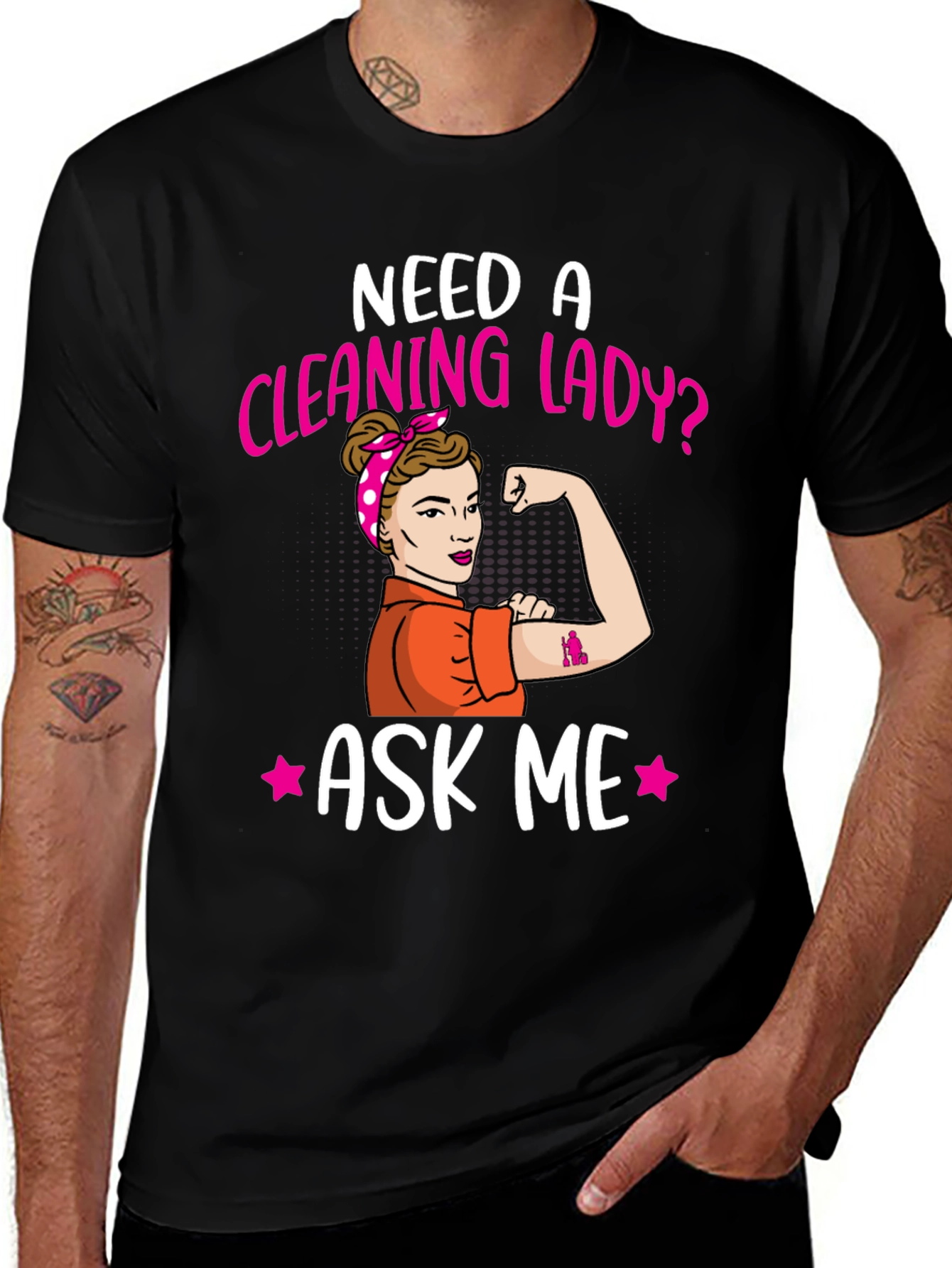 Variant 7 of Need A Cleaning Lady T-Shirt