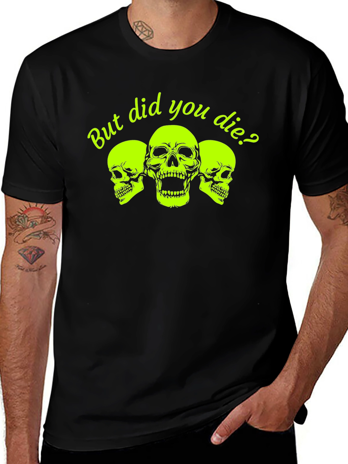 Variant 3 of Skull T-Shirt: But Did You Die? Graphic Tee