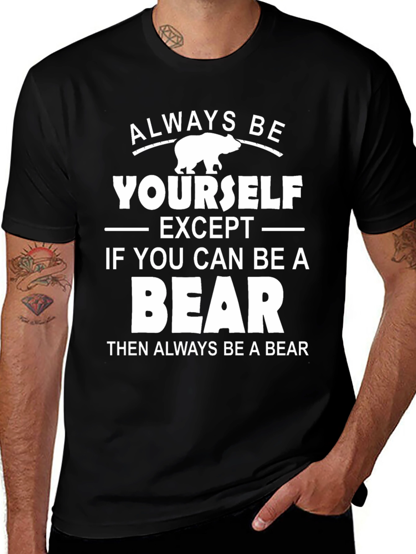 Variant 28 of Always Be Yourself Except Bear T-Shirt