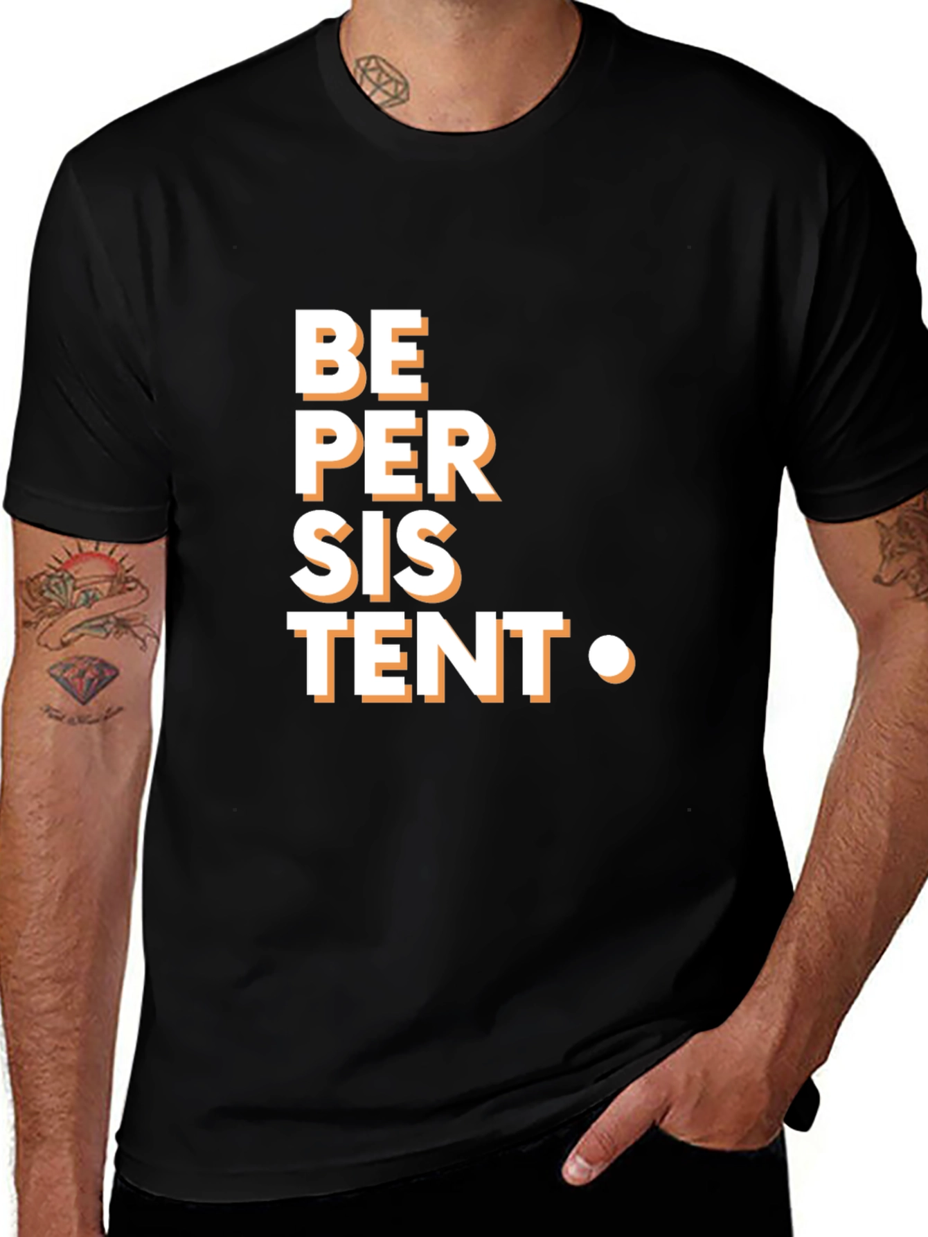 Be Persistent Graphic Tee - Motivational T-Shirt
