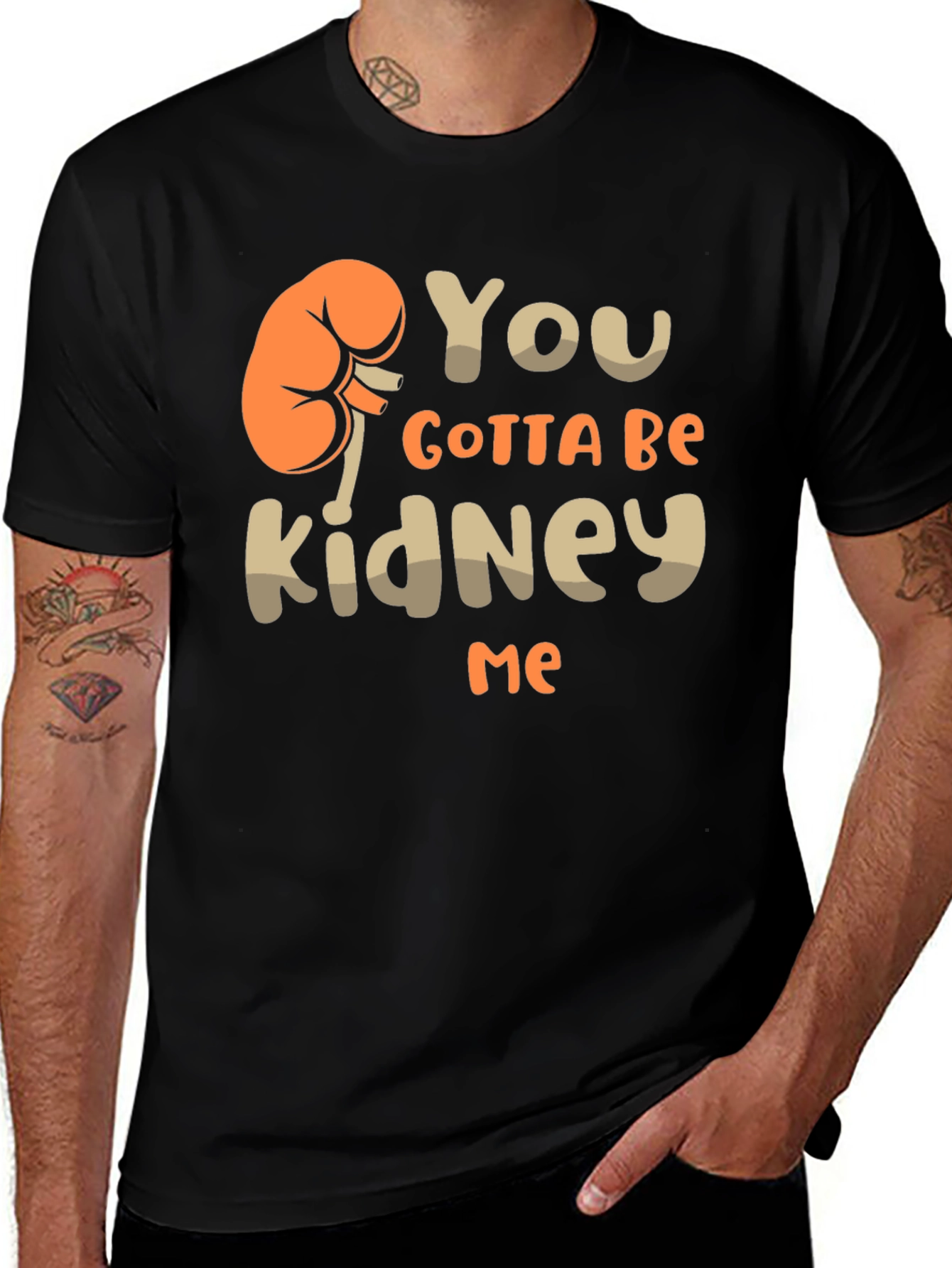 Variant 25 of You Gotta Be Kidney Me Graphic Tee
