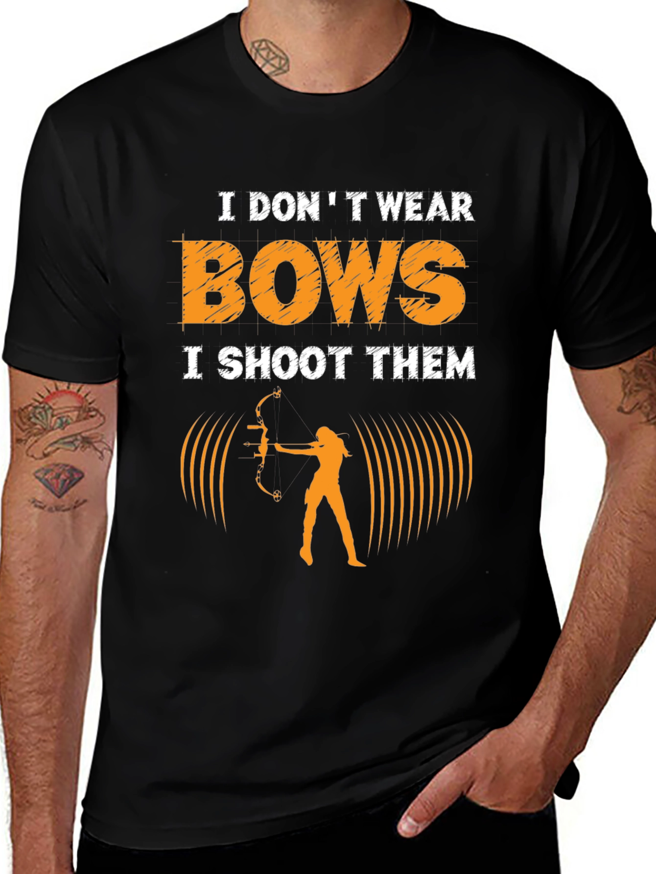 Variant 8 of Archery T-Shirt: I Don't Wear Bows, I Shoot Them