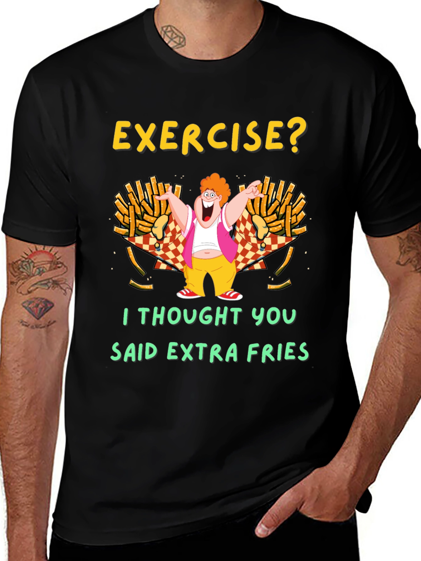 Variant 26 of Exercise? Extra Fries T-Shirt