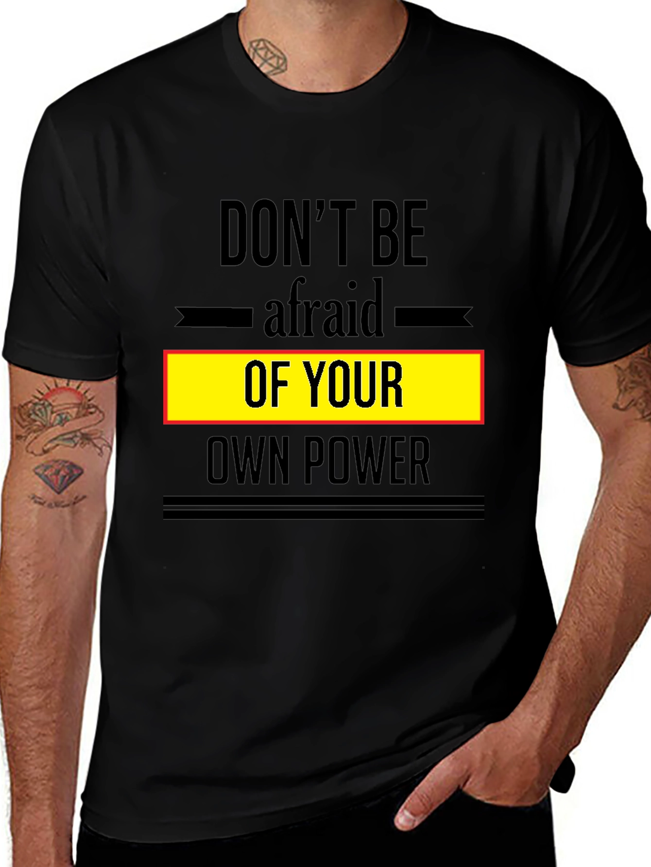 Variant 21 of Empowering Black T-Shirt: Don't Be Afraid of Your Own Power