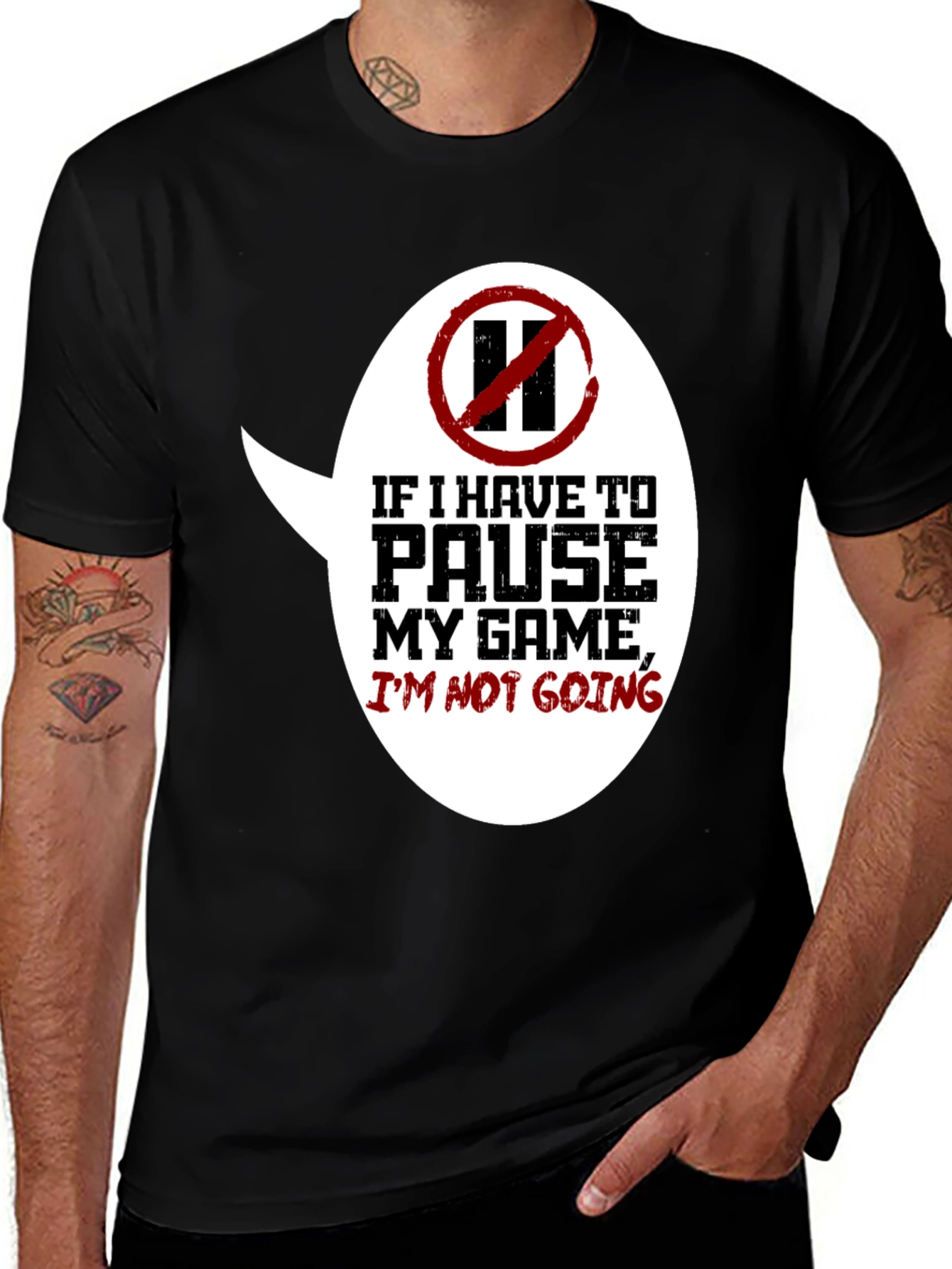 Variant 23 of Gamer T-Shirt - If I Have To Pause My Game, I'm Not Going