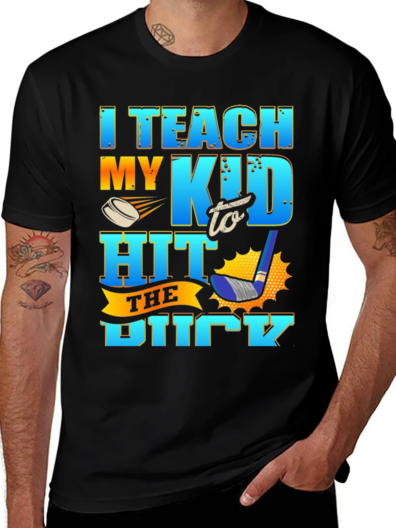 Variant 12 of Hockey Dad T-Shirt: I Teach My Kid to Hit the Puck