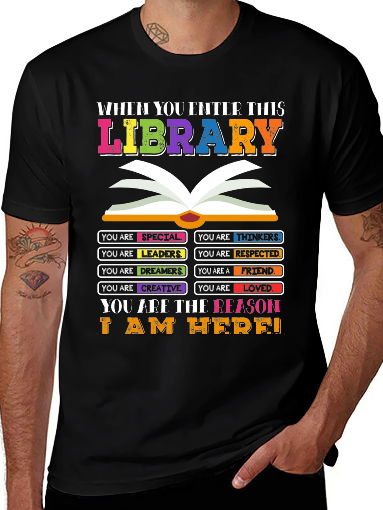 Variant 30 of Library T-Shirt: You are the Reason I am Here!