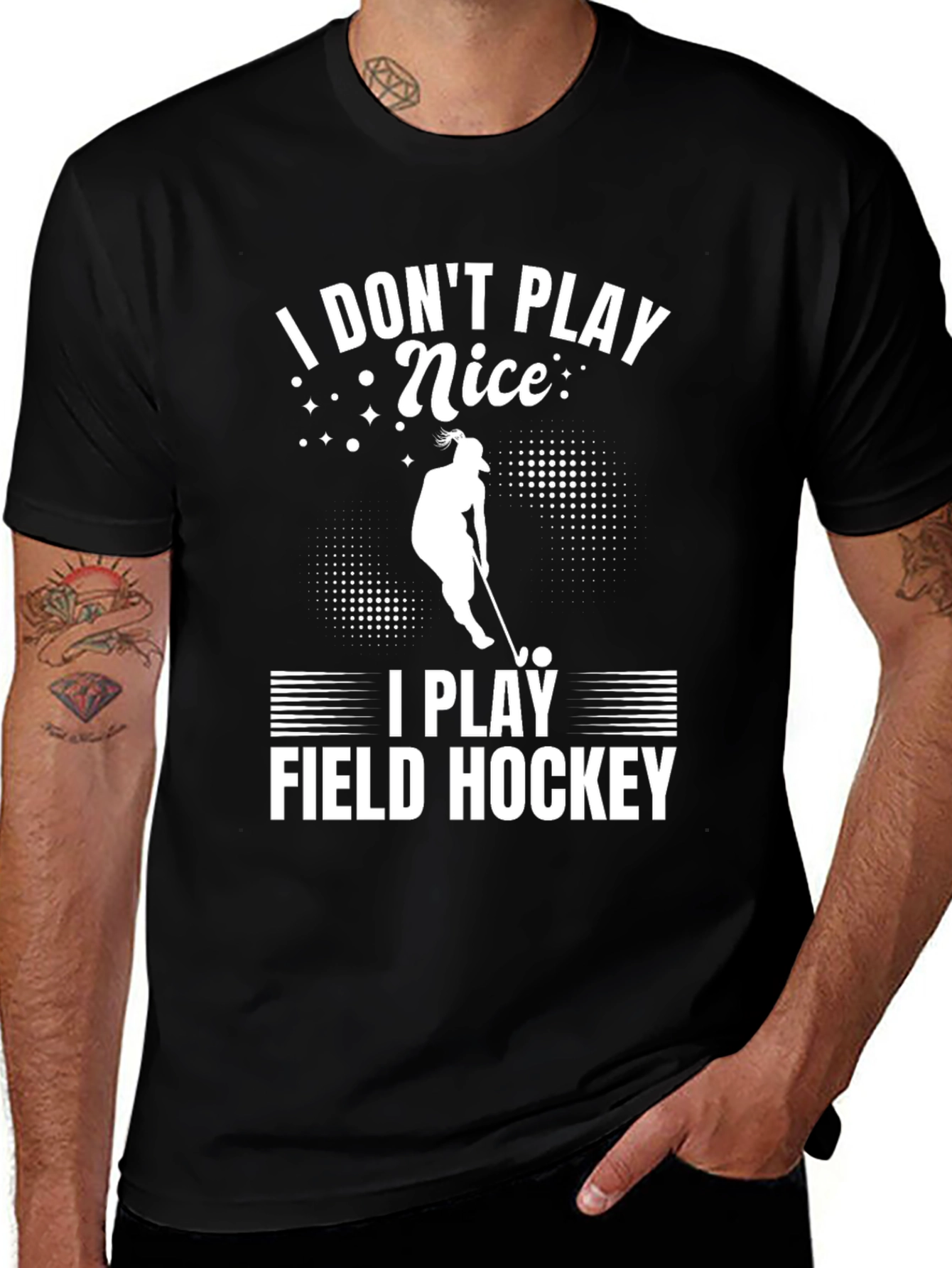 Variant 21 of I Don't Play Nice Field Hockey T-Shirt