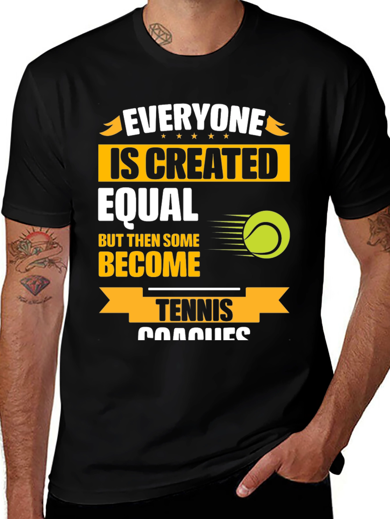 Variant 14 of Tennis Coach T-Shirt: Everyone Is Created Equal Funny Tee