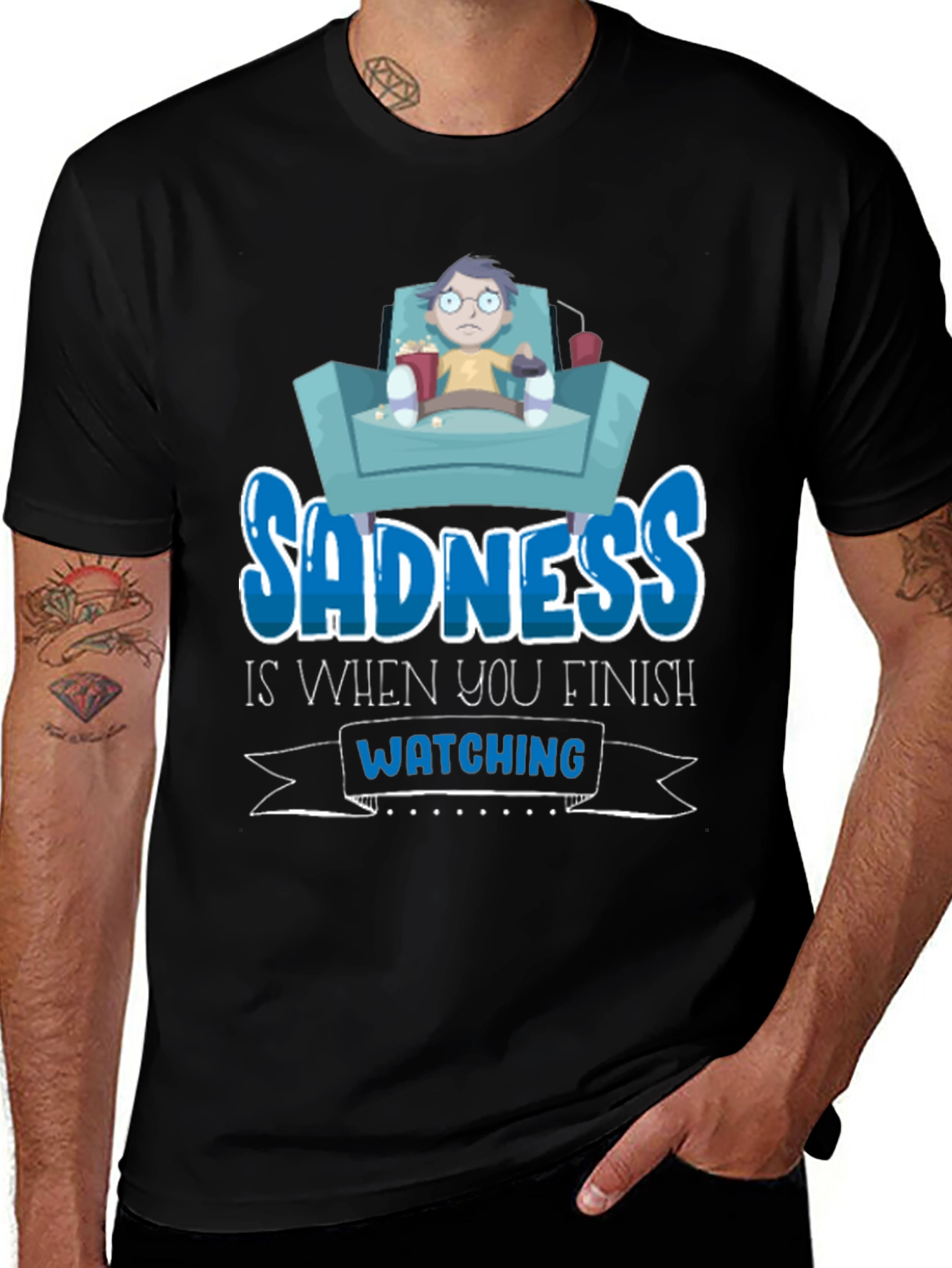 Variant 4 of Sadness is When You Finish Watching T-Shirt