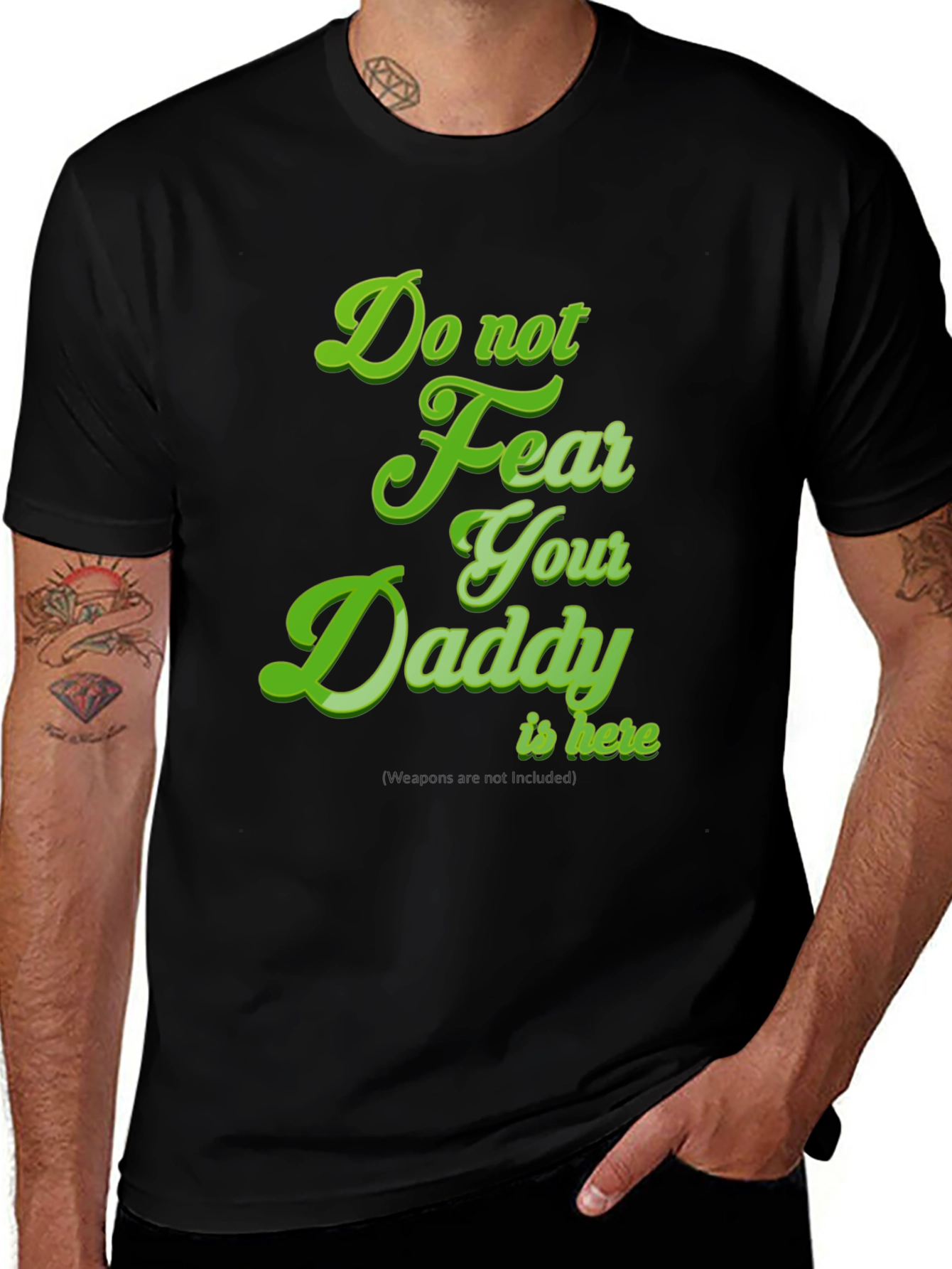 Variant 16 of Do Not Fear Your Daddy Is Here Black Tee