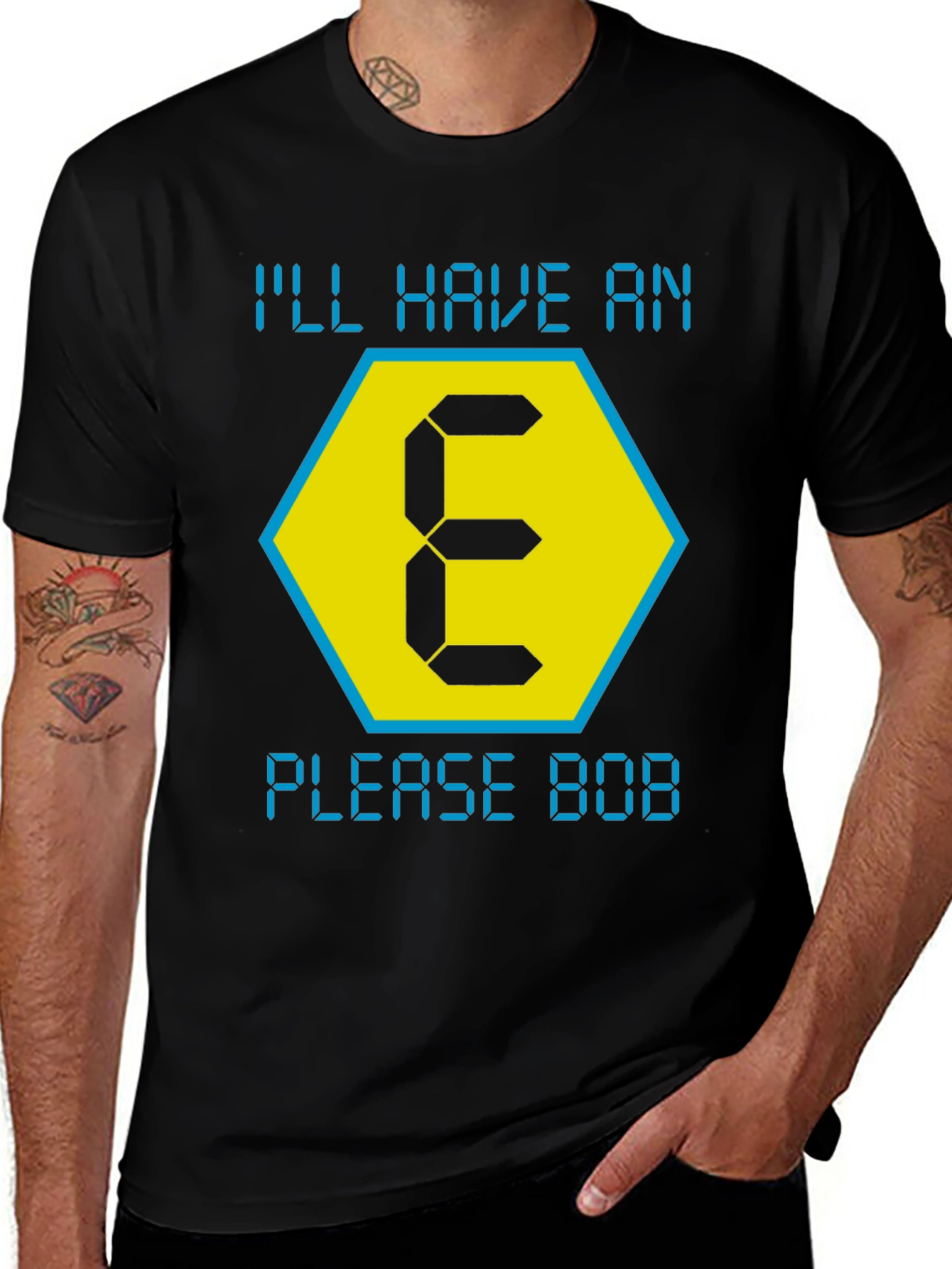 I'll Have an E Please Bob T-Shirt