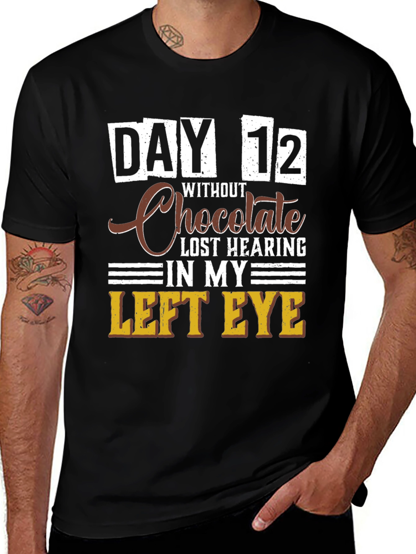 Variant 11 of Funny Chocolate Withdrawal T-Shirt - Day 12 Lost Hearing