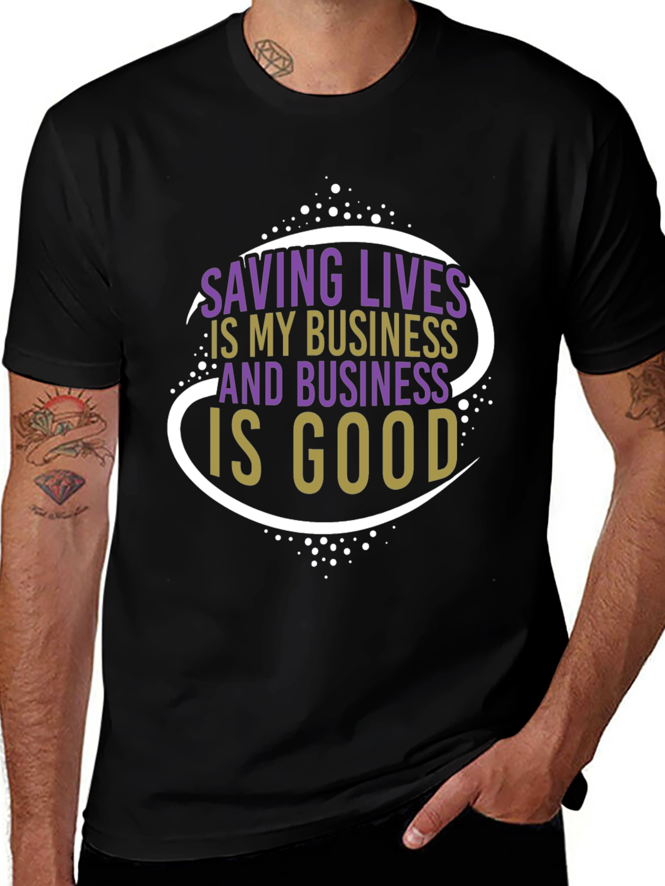 Saving Lives is My Business T-Shirt