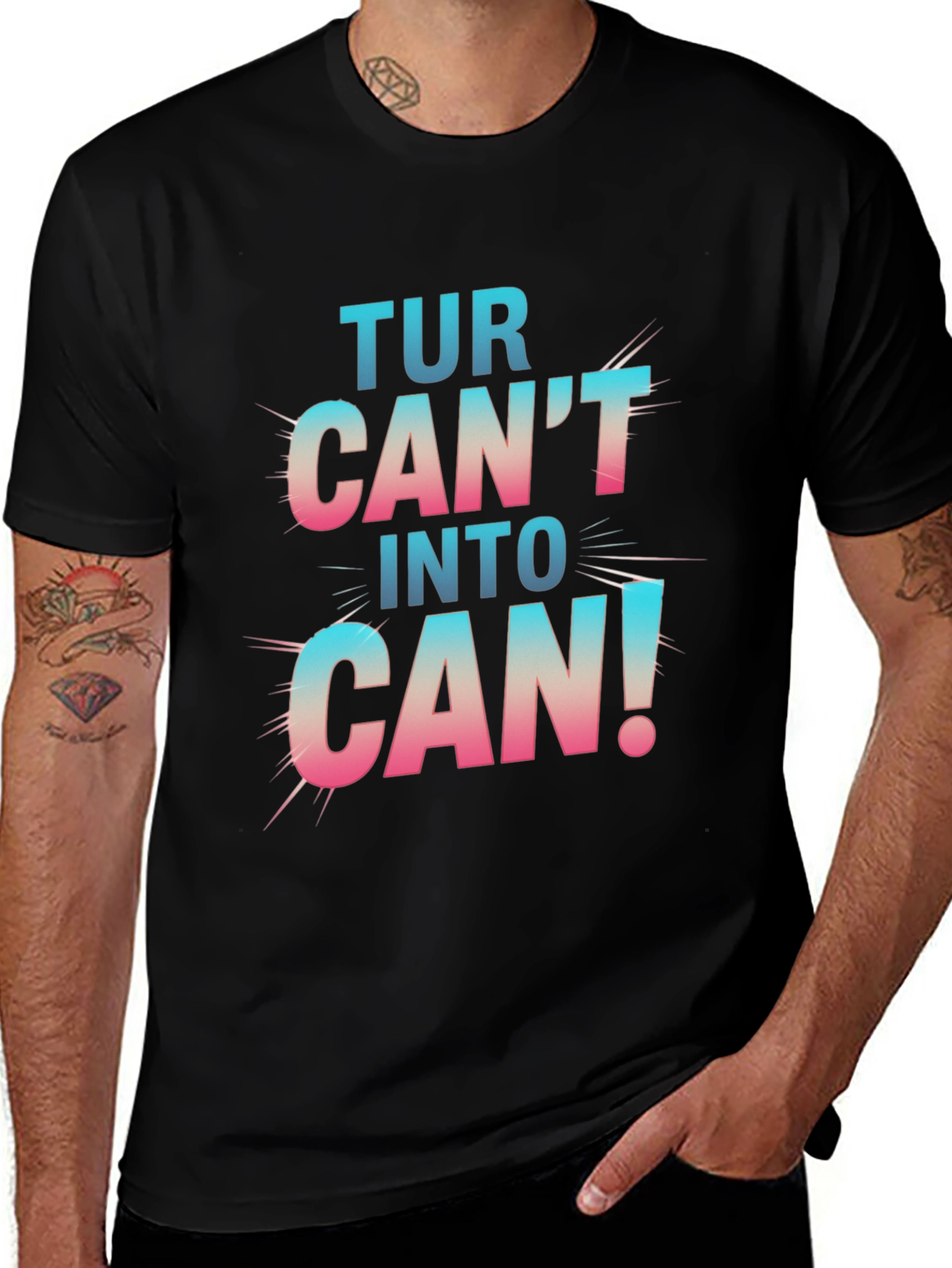 Variant 3 of Turn Can't Into Can! Graphic T-Shirt