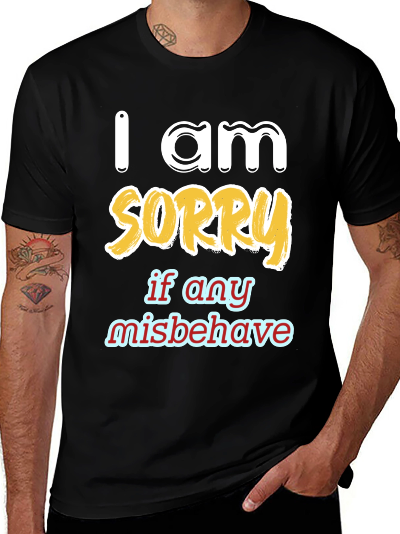 Variant 25 of I Am Sorry Graphic Tee - Casual Humor Shirt