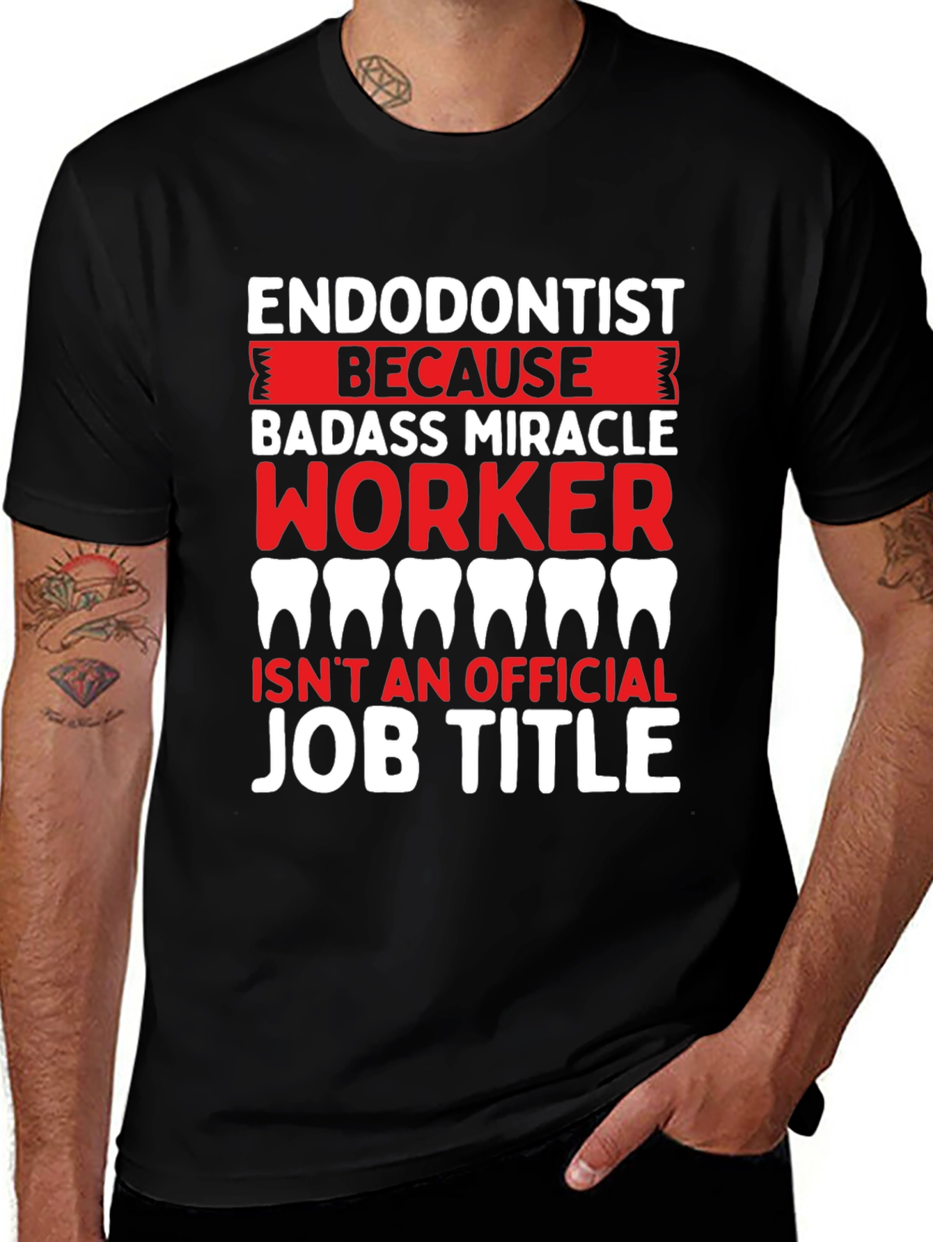 Variant 5 of Endodontist Badass Miracle Worker T-Shirt