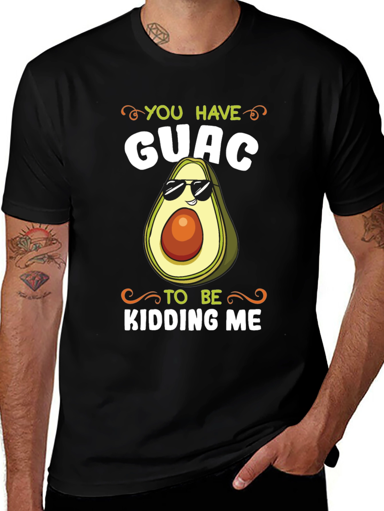 Variant 23 of You Have Guac to Be Kidding Me T-Shirt