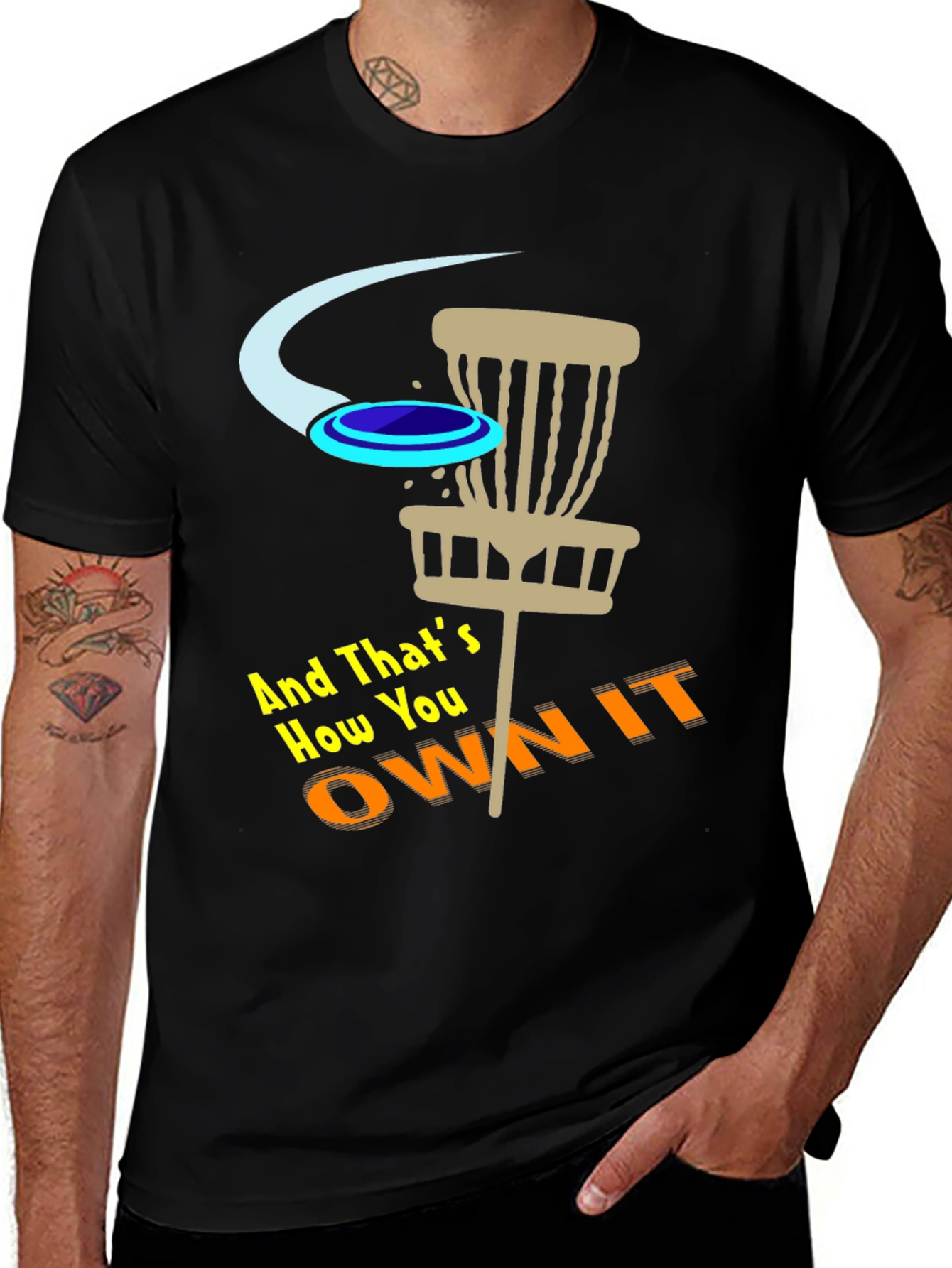 Variant 19 of Disc Golf T-Shirt - How You Own It!