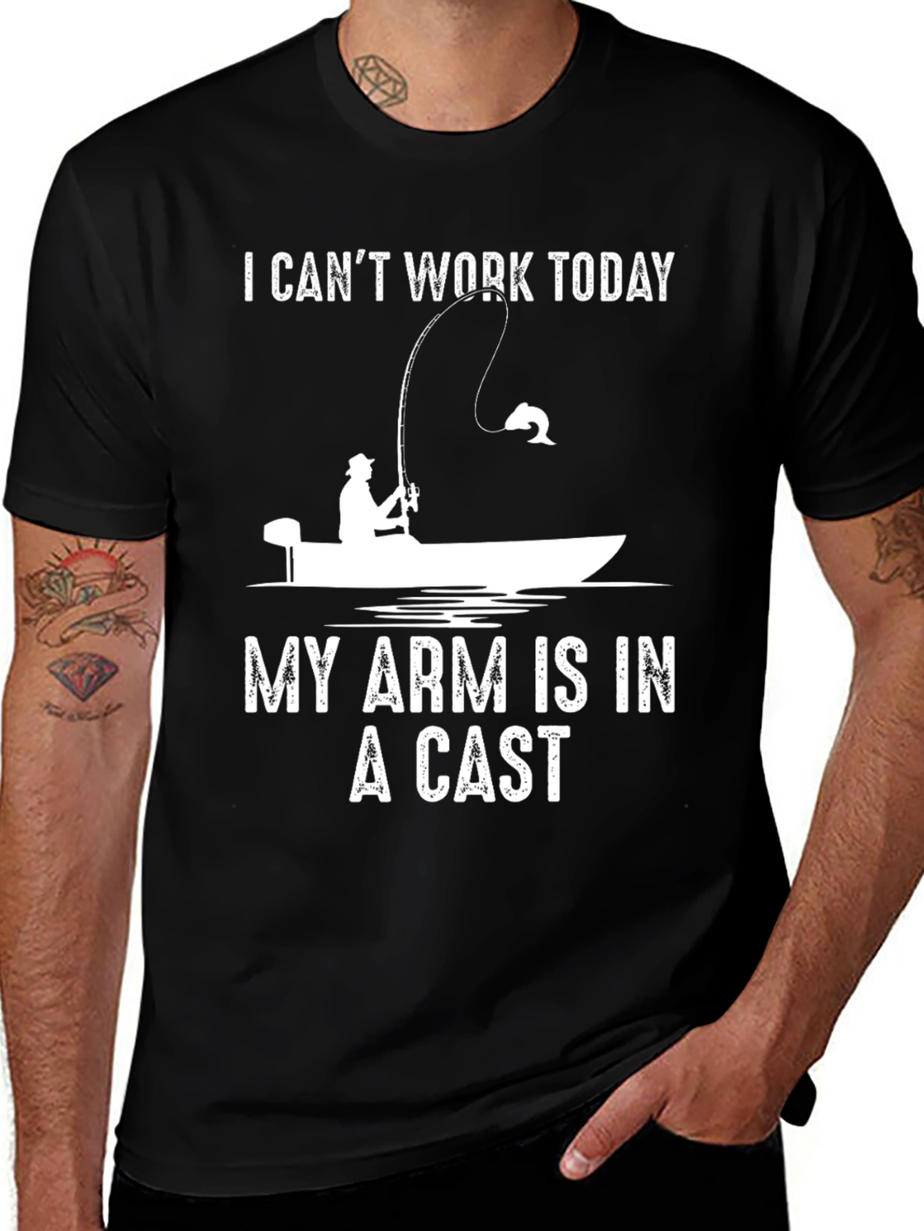 Variant 2 of Fishing Humor T-Shirt - "I Can't Work Today, My Arm Is in a Cast"