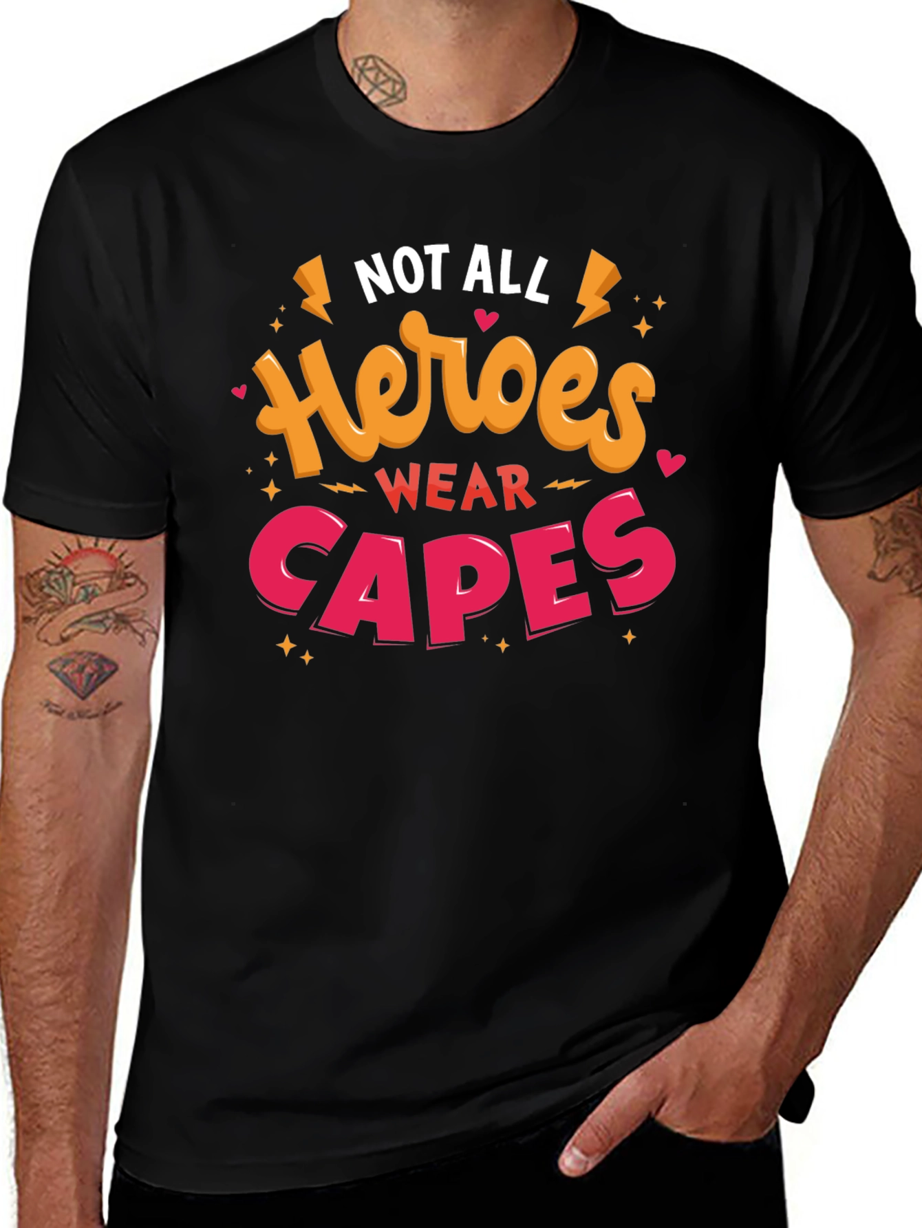 Variant 11 of Not All Heroes Wear Capes Graphic Tee