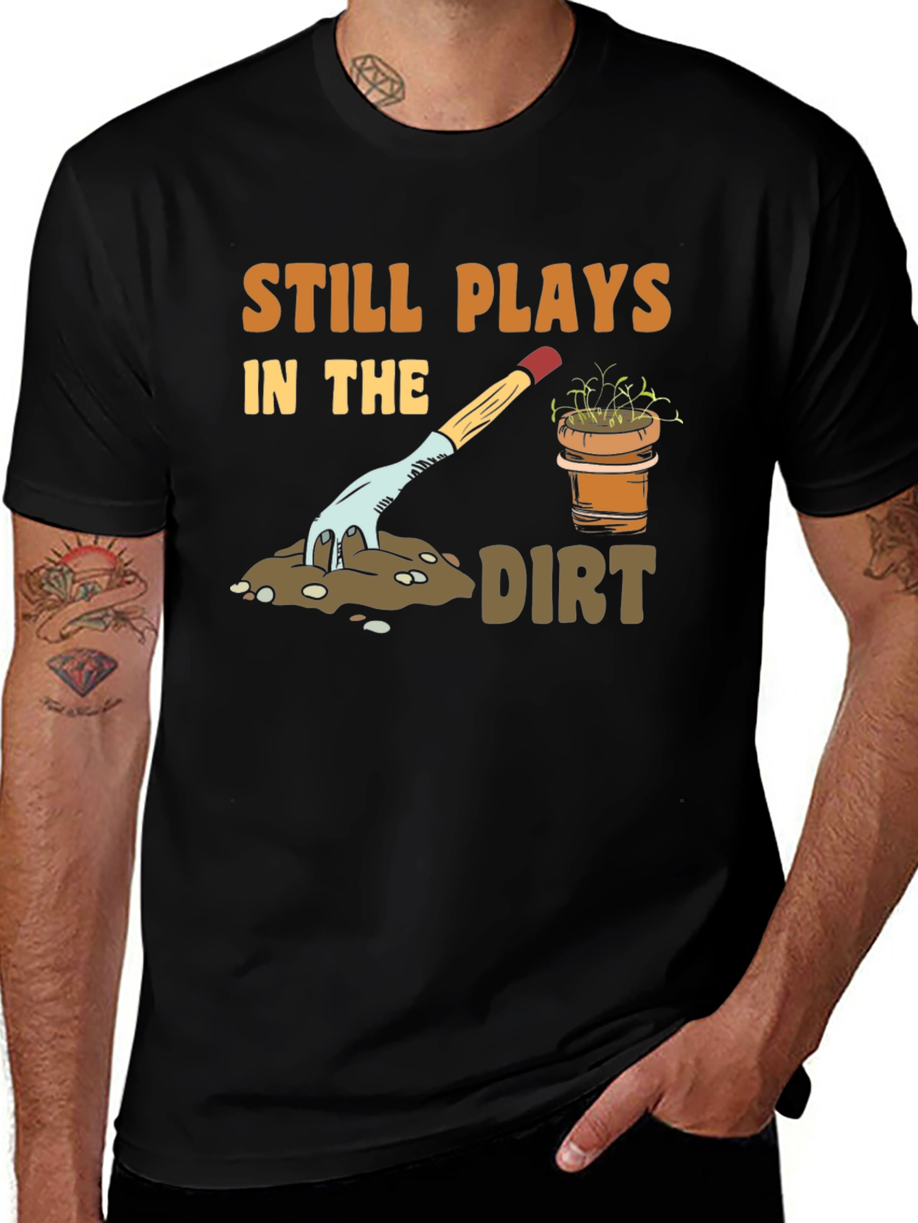 Variant 19 of Still Plays In The Dirt T-Shirt - Gardening Humor