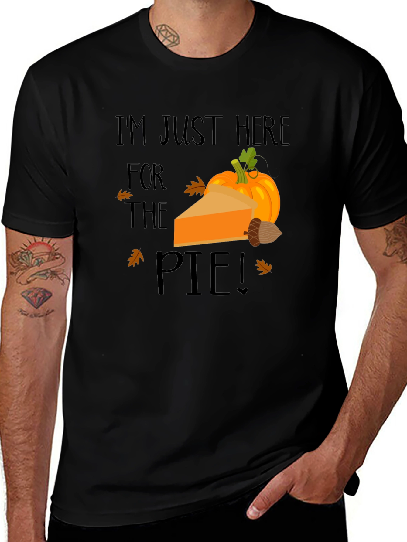 I'm Just Here for The Pie Thanksgiving T-Shirt