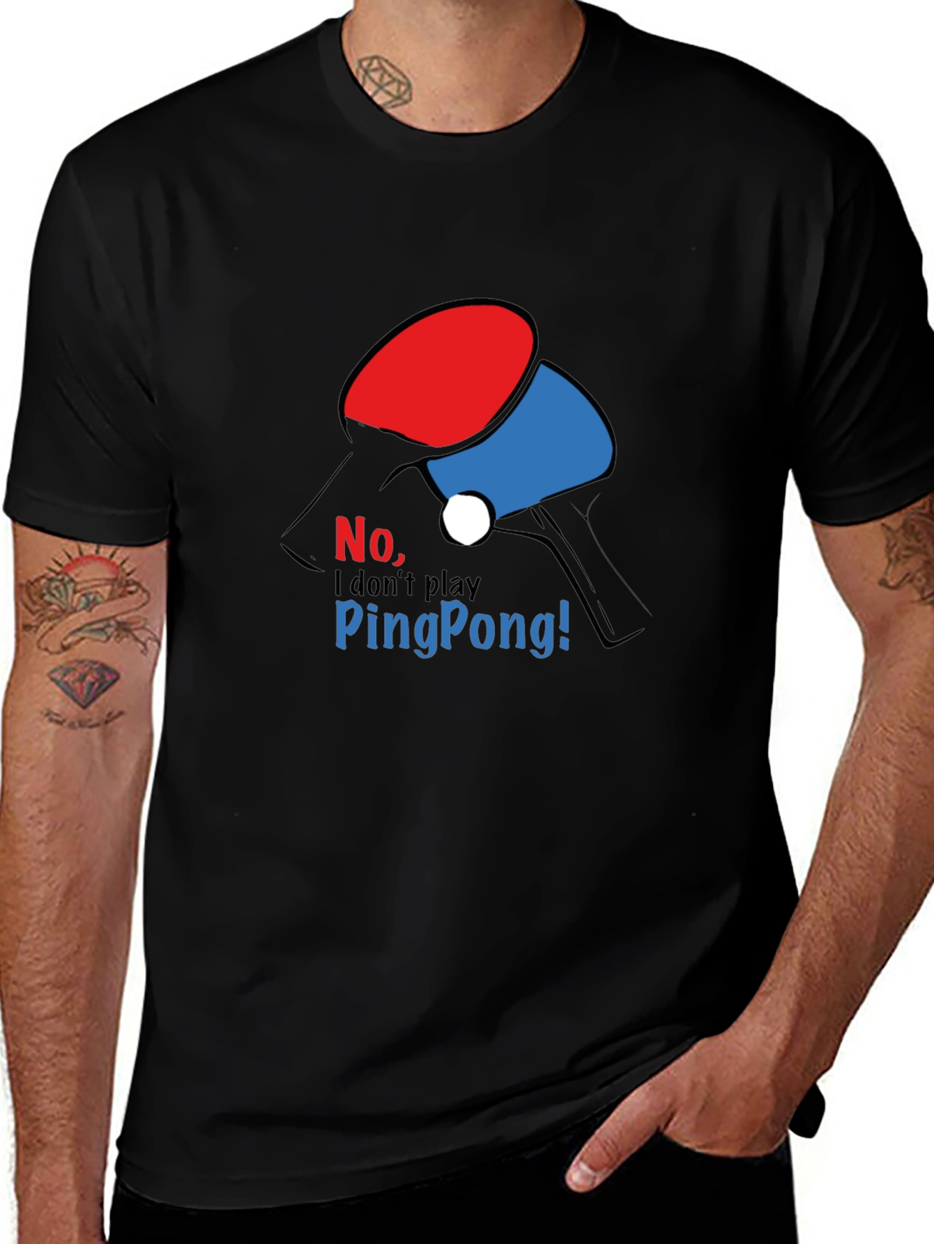 Variant 17 of Funny Ping Pong T-Shirt - I Don't Play Ping Pong!