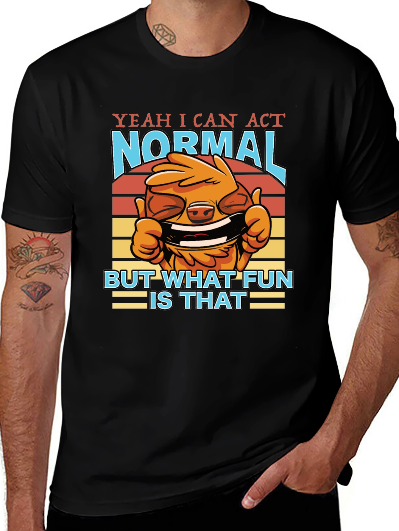 Variant 7 of Funny 'Yeah I Can Act Normal' Graphic T-Shirt