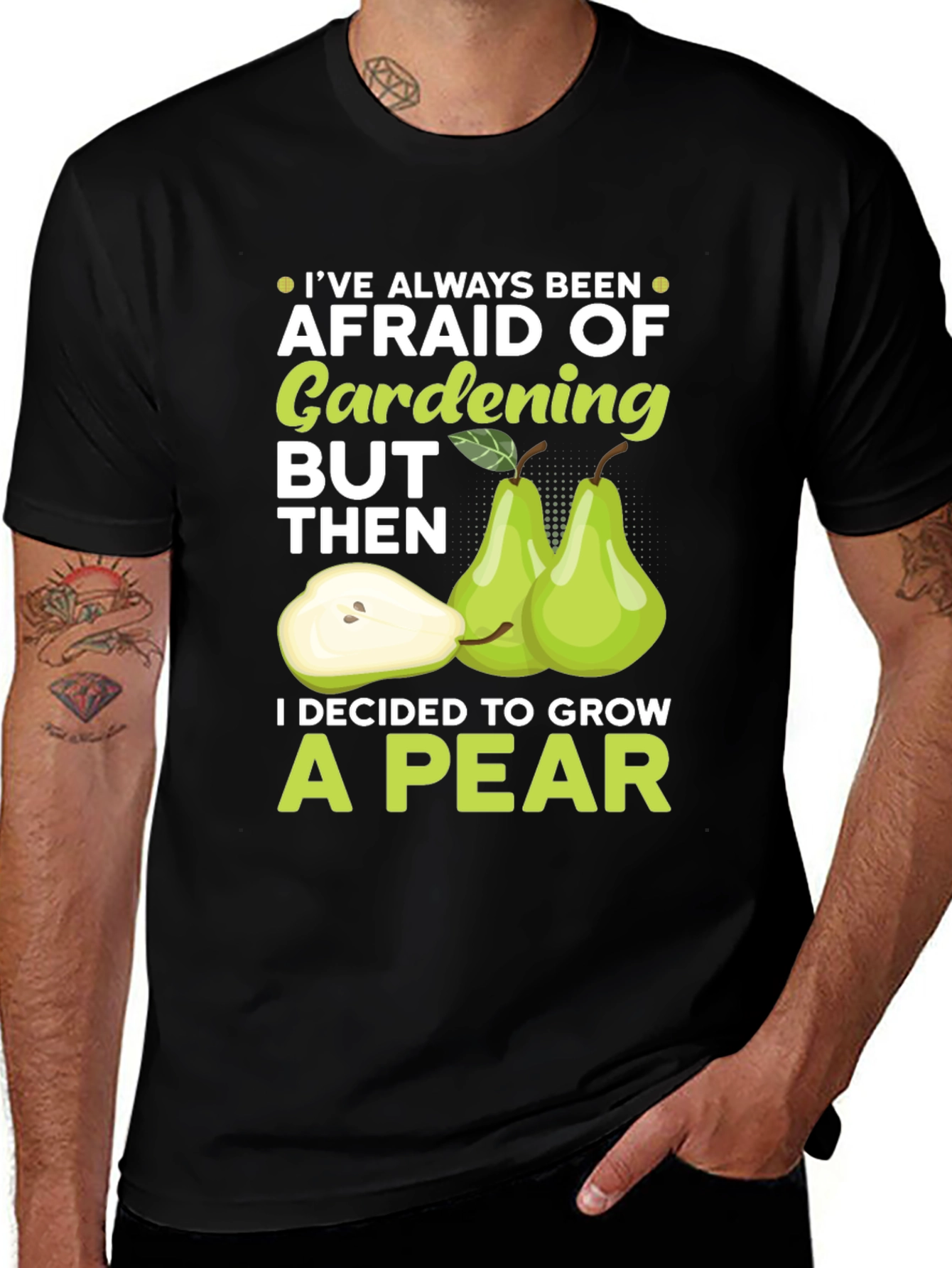 Variant 8 of Gardening Humor T-Shirt - Afraid of Gardening, Grow a Pear!
