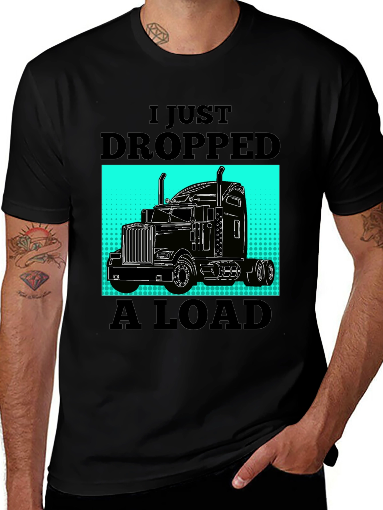 Variant 13 of I Just Dropped a Load Trucker T-Shirt