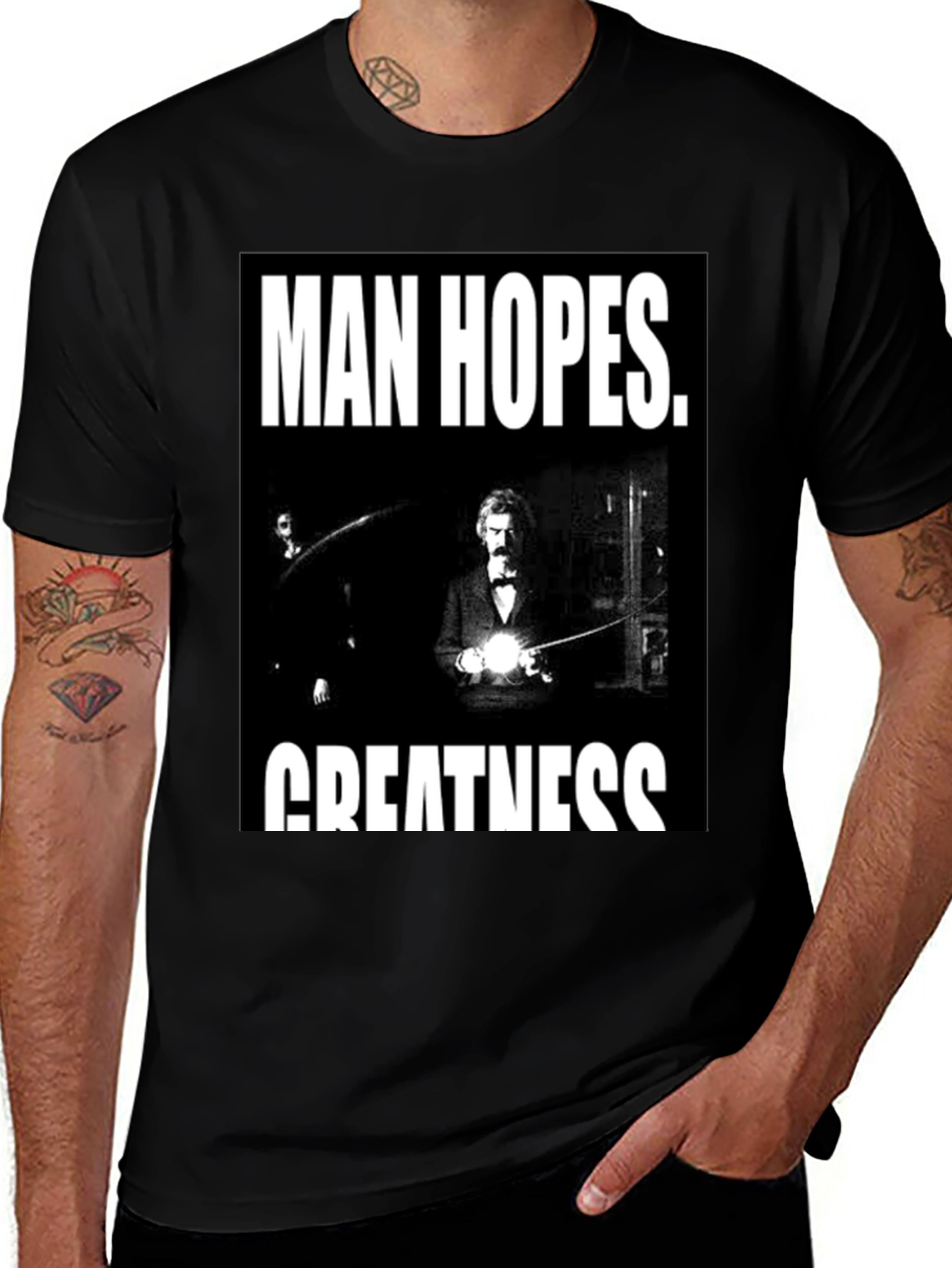 Variant 24 of Man Hopes Greatness T-Shirt